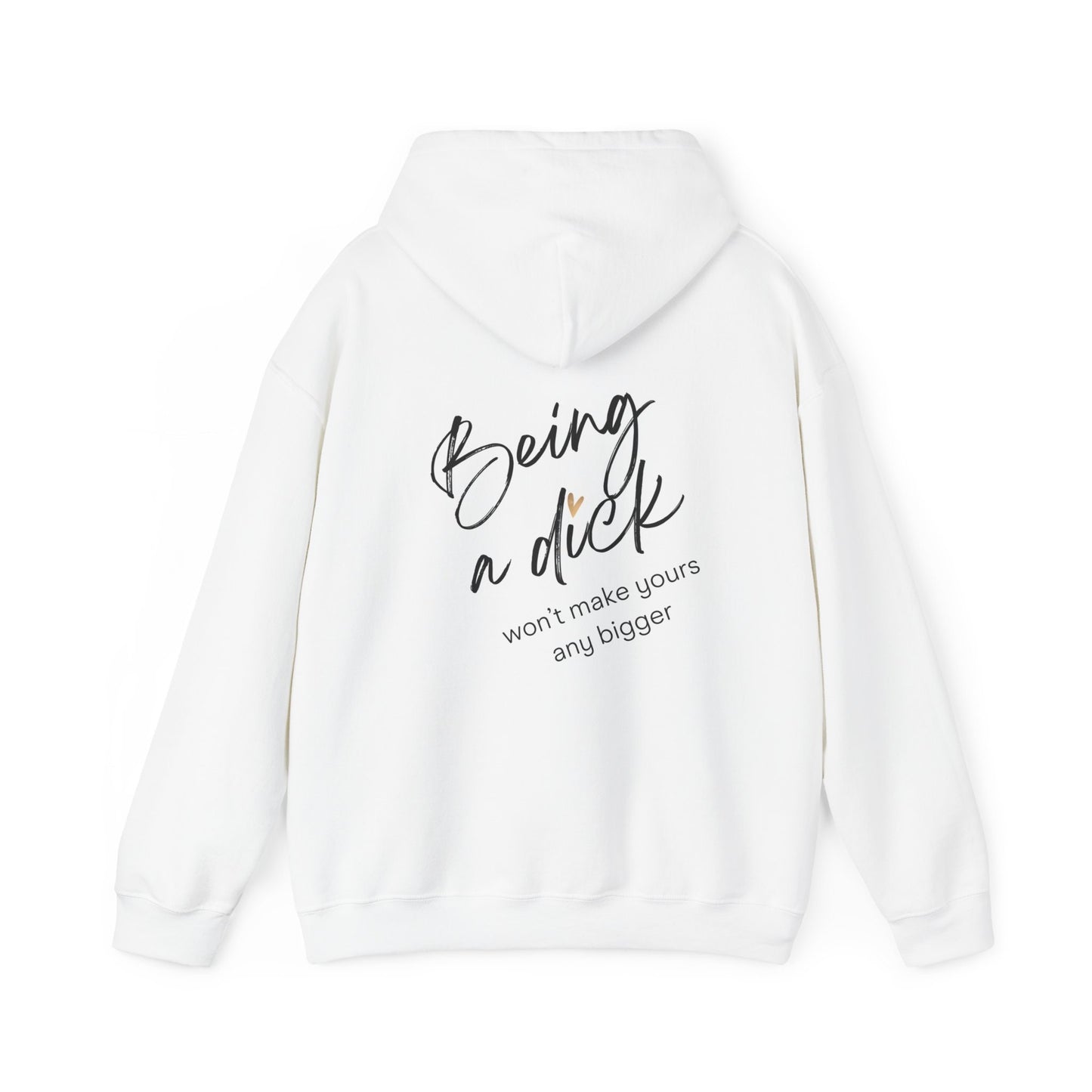Being a Dick won't make yours any bigger, Delux Hooded Sweatshirt, Gift For Crabby Tantrum, Adult Humor Tee, Potty Mouth Shirt, Unisex Gift