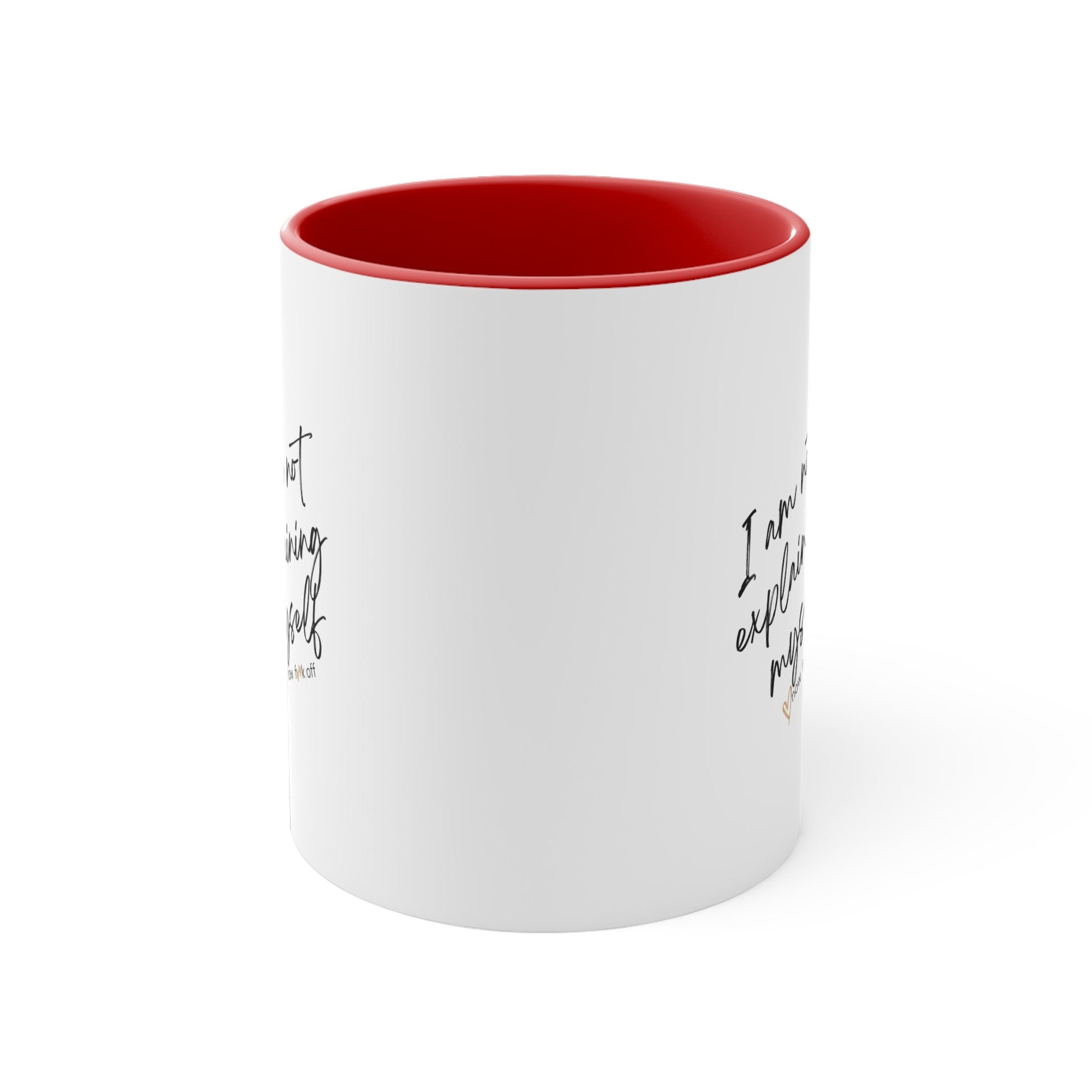 I am not explaining myself now f**k off! Coffee Mug,11oz two-tone color.Sarcasm Mug,Funny Mug,Attitude Mug,Adult Humor Mug,Just say it!