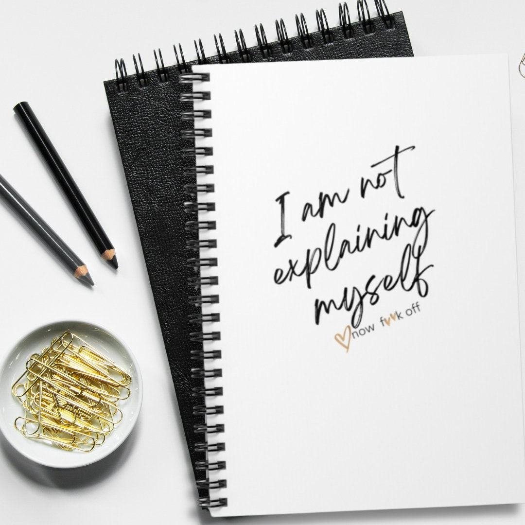 I am not explaining myself now f**k off! Journal/Notebook,Sarcasm Journal,Funny Notebook,Attitude Journal,Adult Humor