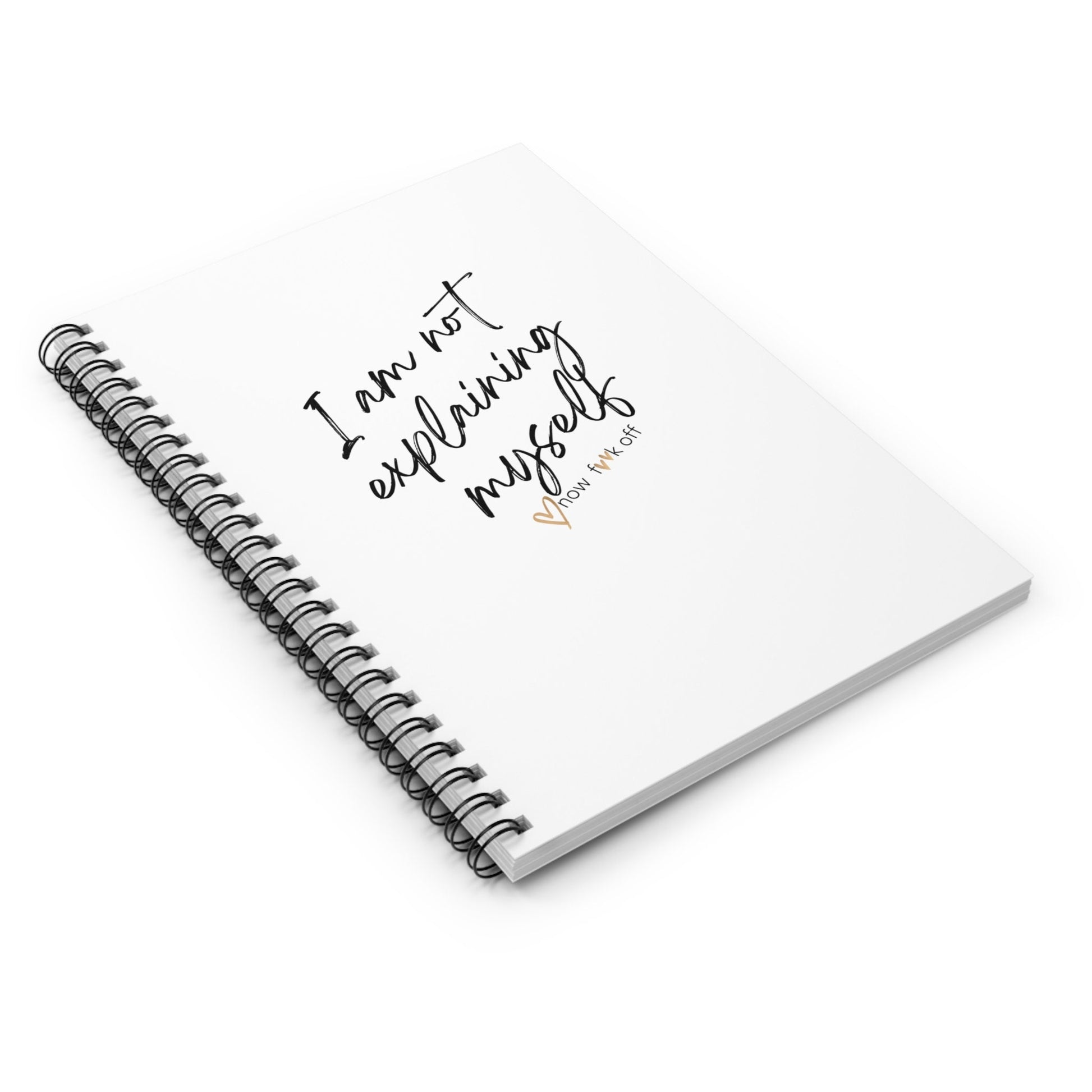 I am not explaining myself now f**k off! Journal/Notebook,Sarcasm Journal,Funny Notebook,Attitude Journal,Adult Humor