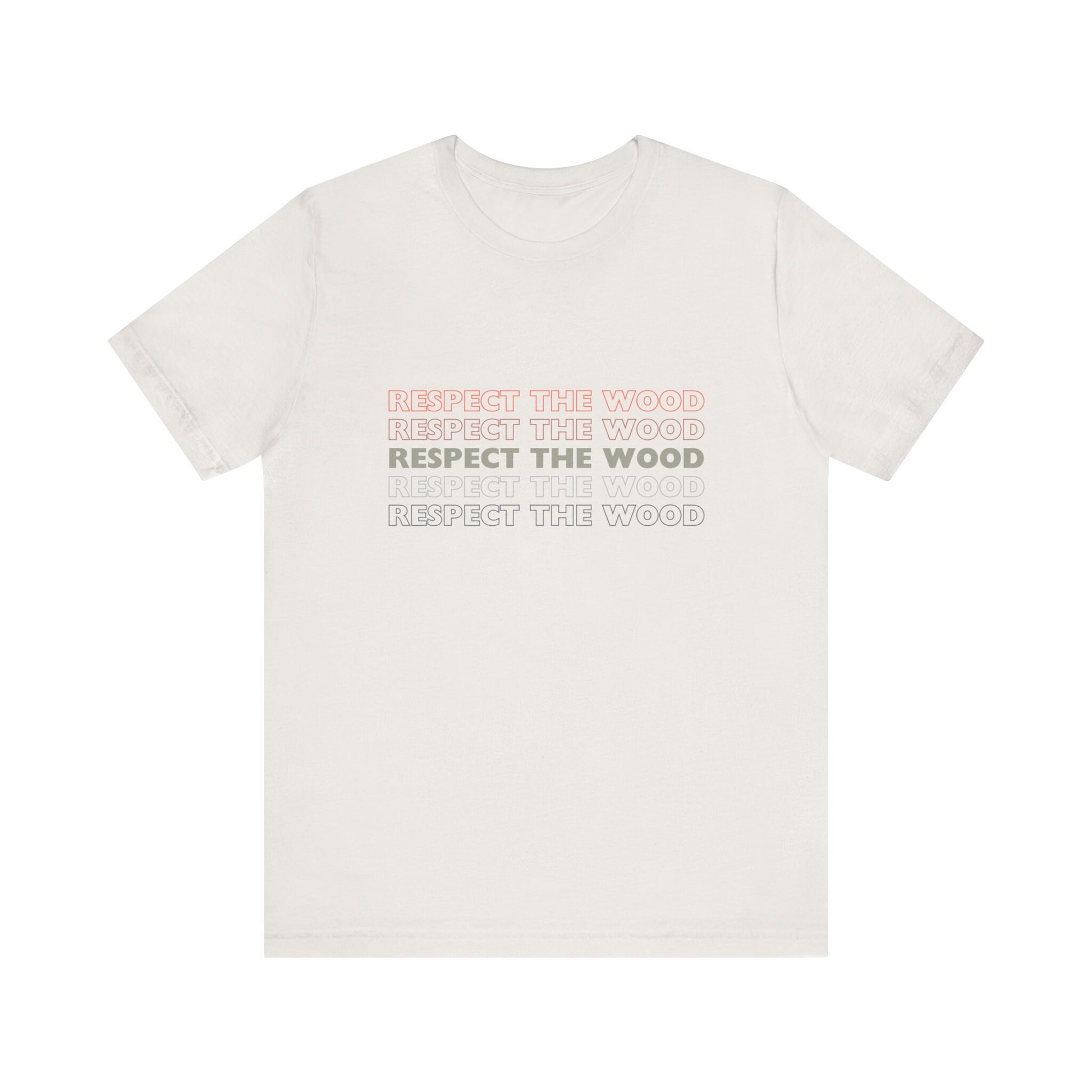 Respect the Wood heather t-shirt, Oh mama, have I got the shirt for you! This "Respect the Wood" tee is prettay, prettay, prettay good.