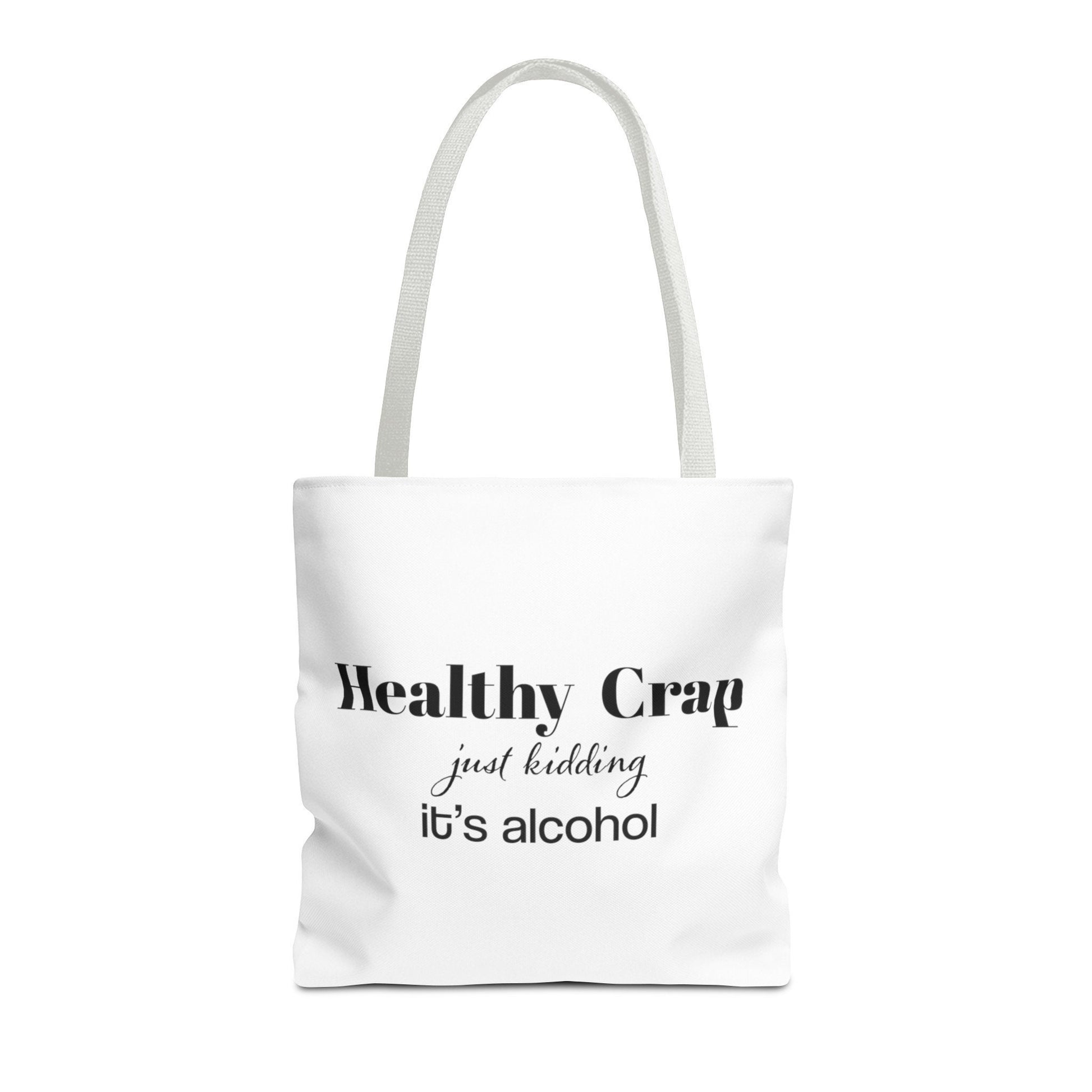 Healthy Crap,just kidding it’s alcohol.Back to School Bag, Great gift tote, Mom Gift,Girlfriend gift, Sassy saying, Weekend Bag, Reusable