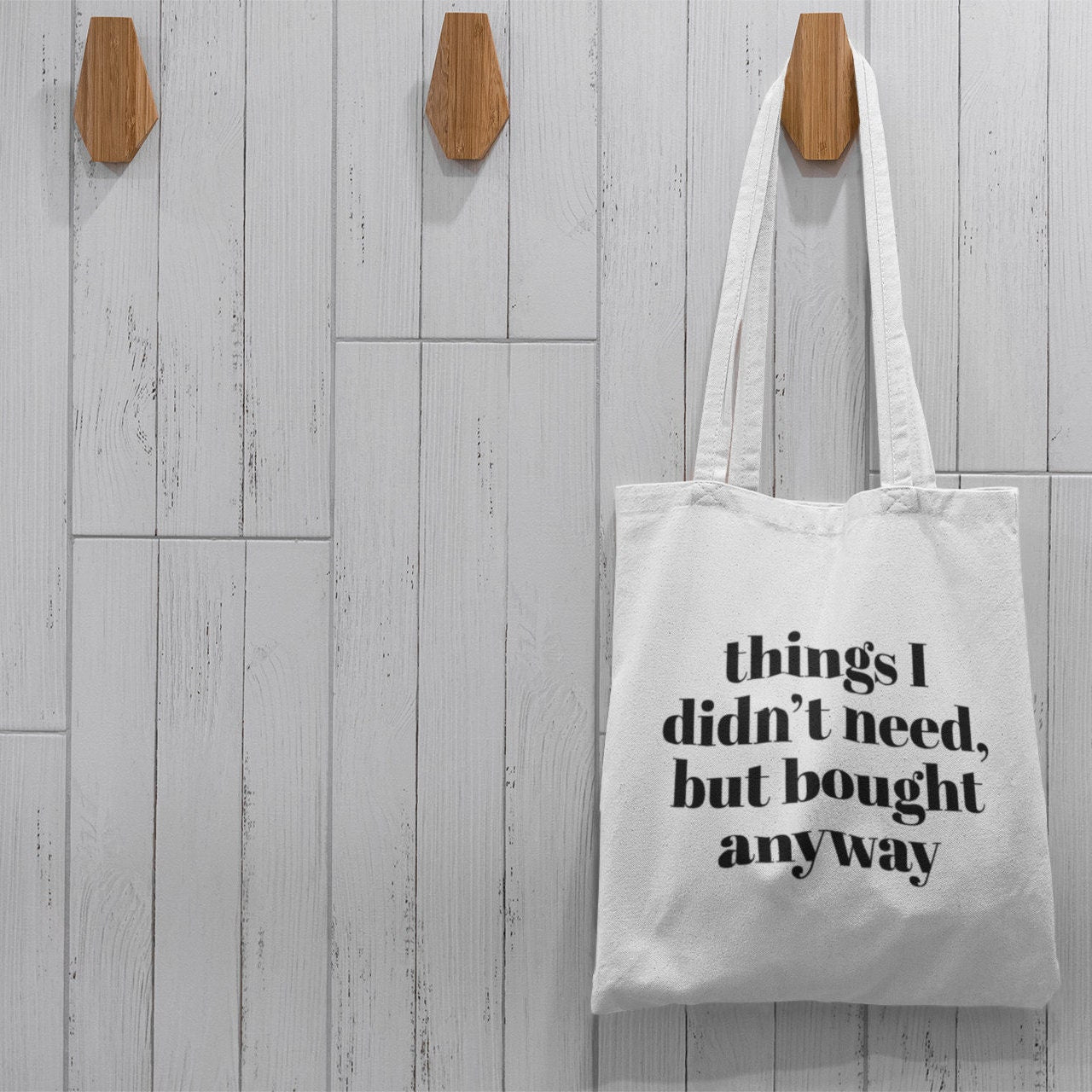 Things I didn’t need but bought anyway,Funny Tote Bag, Great gift Back to School Gift,Girlfriend gift, Sassy saying, Weekend Bag, Reusable