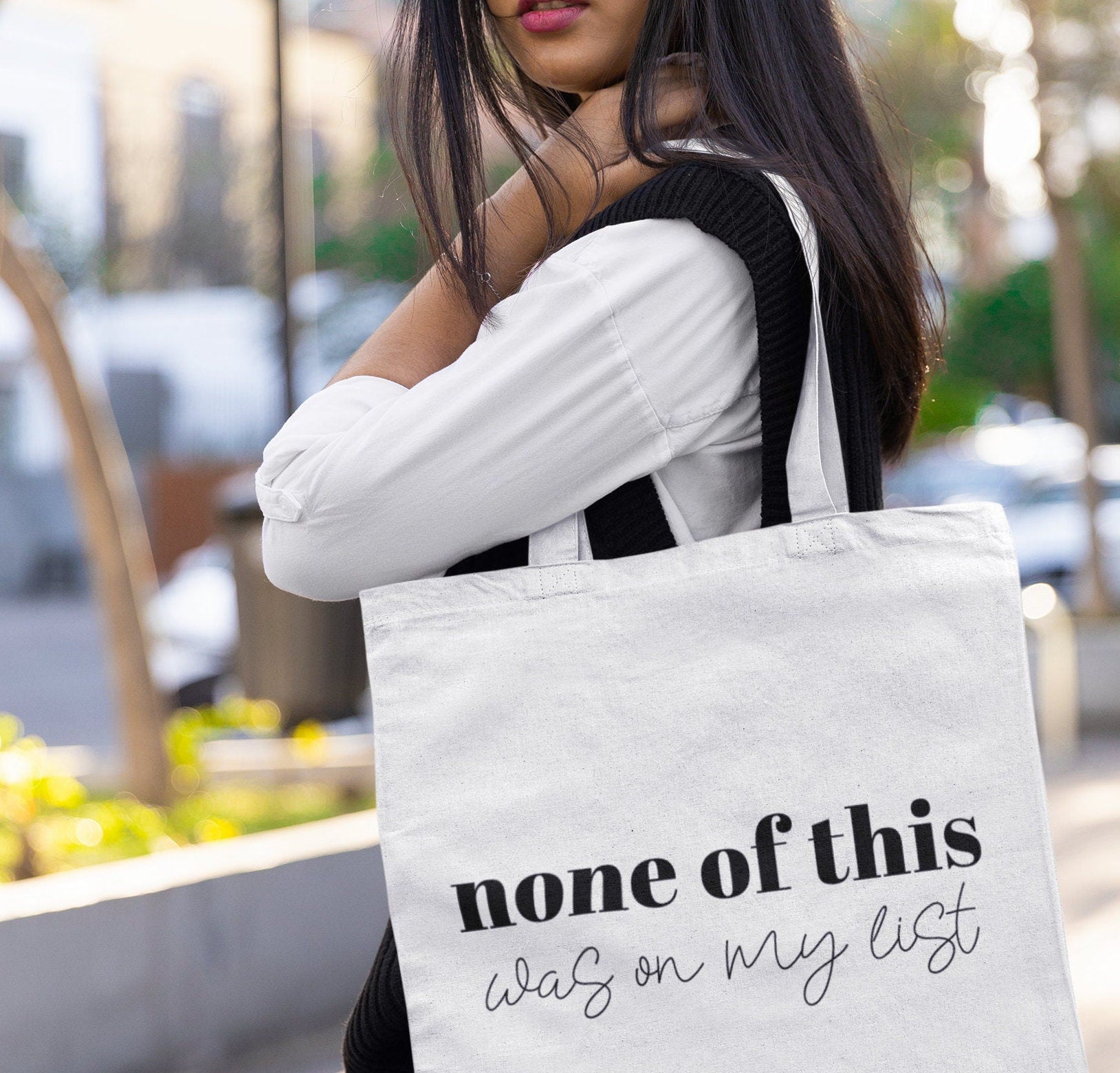 None of this was on my list,Funny Tote Bag,Back to School, Great gift tote, Mom Gift,Girlfriend gift, Sassy saying, Weekend Bag, Reusable