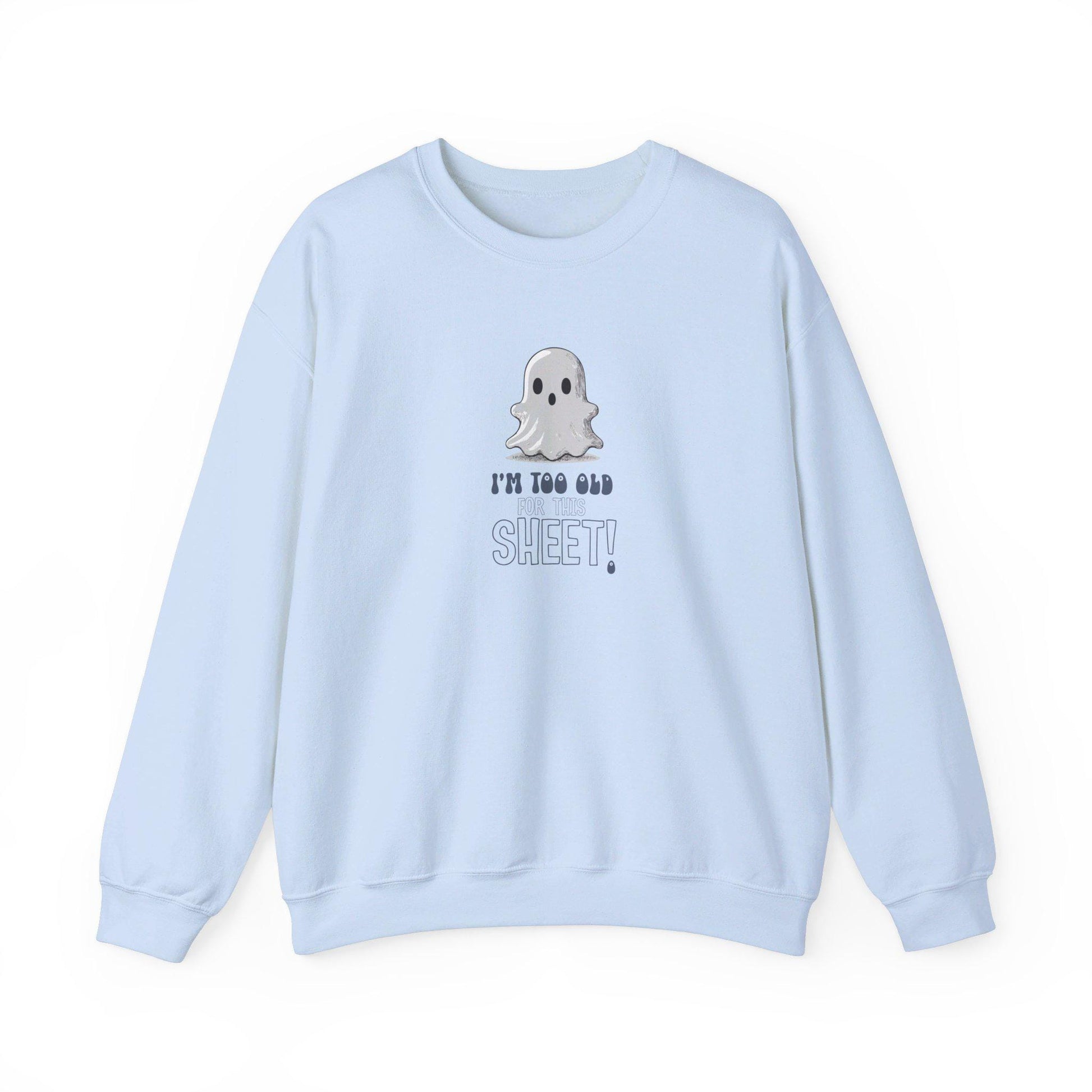 I'm Too Old For This SHEET Crewneck Sweatshirt,Halloween Sweatshirt, Halloween apparel, CozyHalloween sweatshirt, Trick or treat shirt,Retro