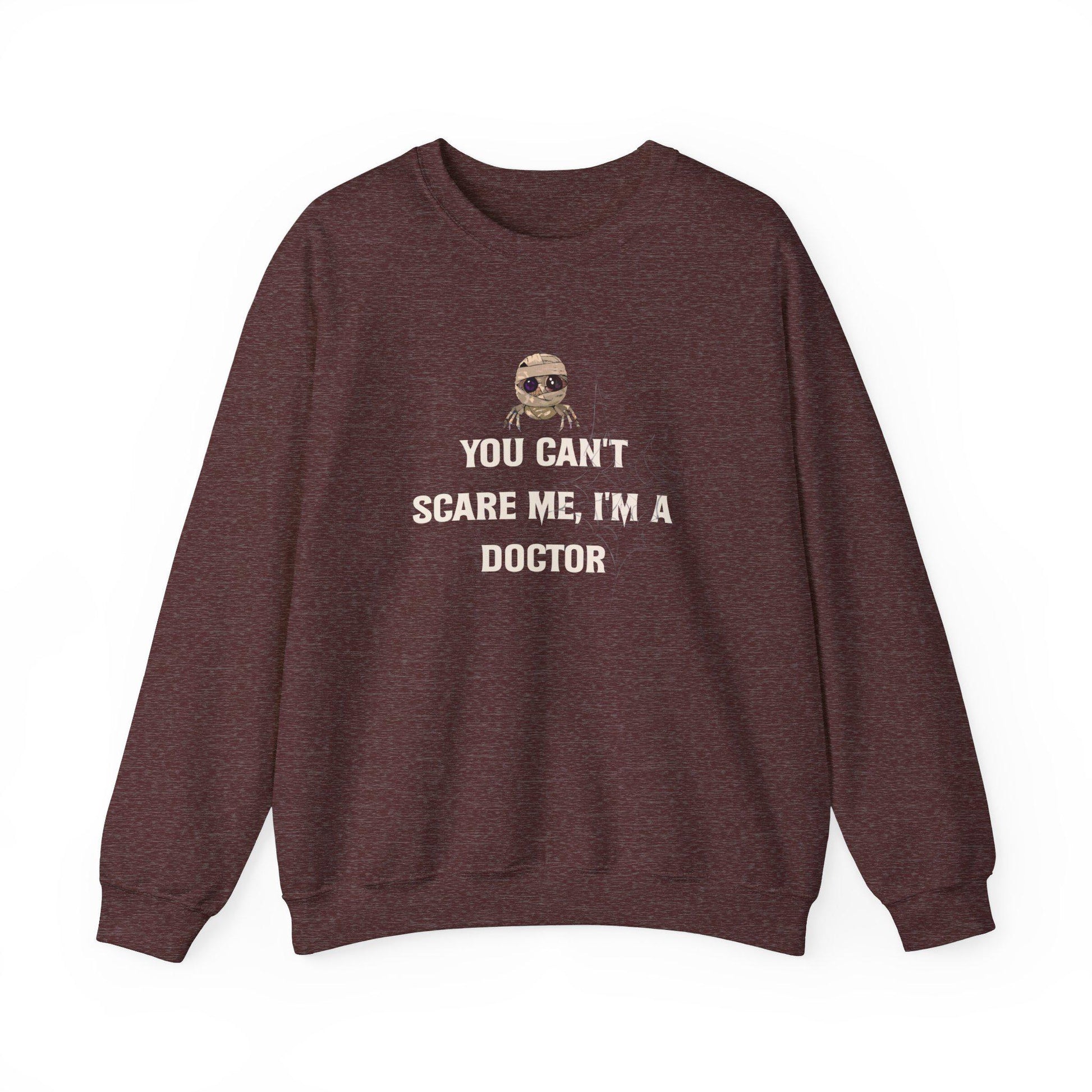 You Can't Scare Me I'm A Doctor Crewneck Sweatshirt,Halloween Sweatshirt, Halloween apparel, Cozy Halloween sweatshirt, Trick or treat shirt