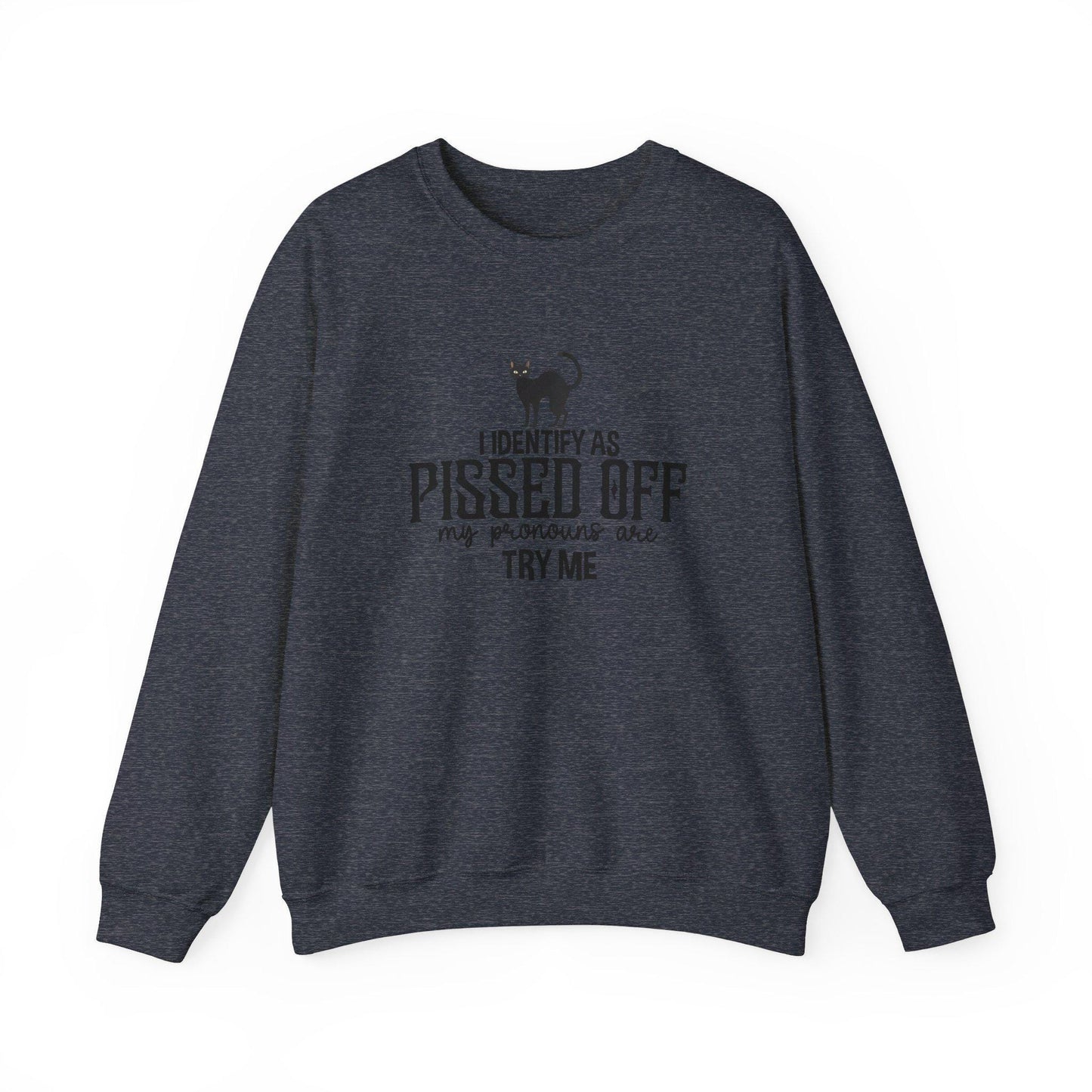 I Identify as Pissed Off My Pronouns are Try Me Crewneck Sweatshirt, Halloween Sweatshirt,Cozy Halloween sweatshirt, Trick or treat,Modern