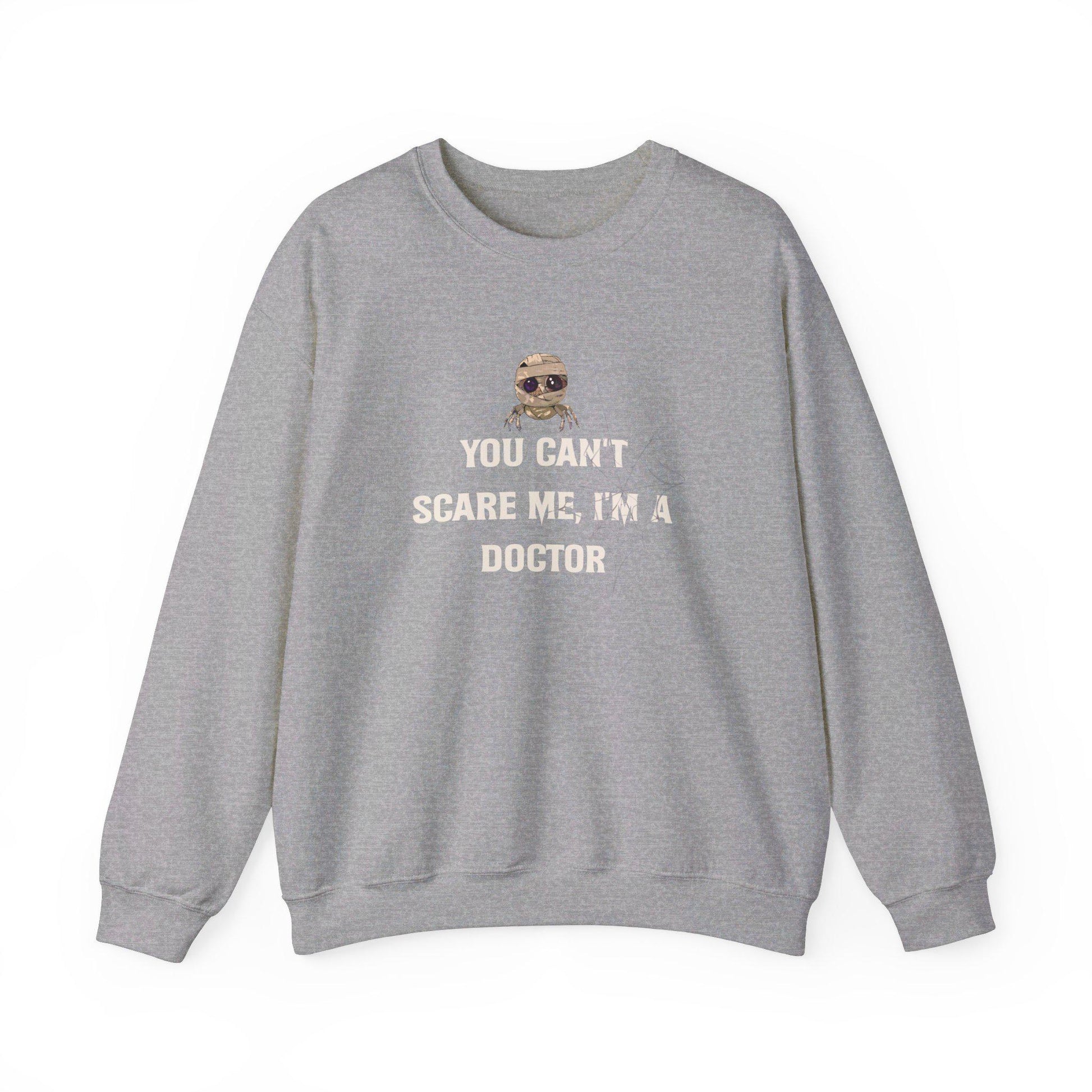 You Can't Scare Me I'm A Doctor Crewneck Sweatshirt,Halloween Sweatshirt, Halloween apparel, Cozy Halloween sweatshirt, Trick or treat shirt
