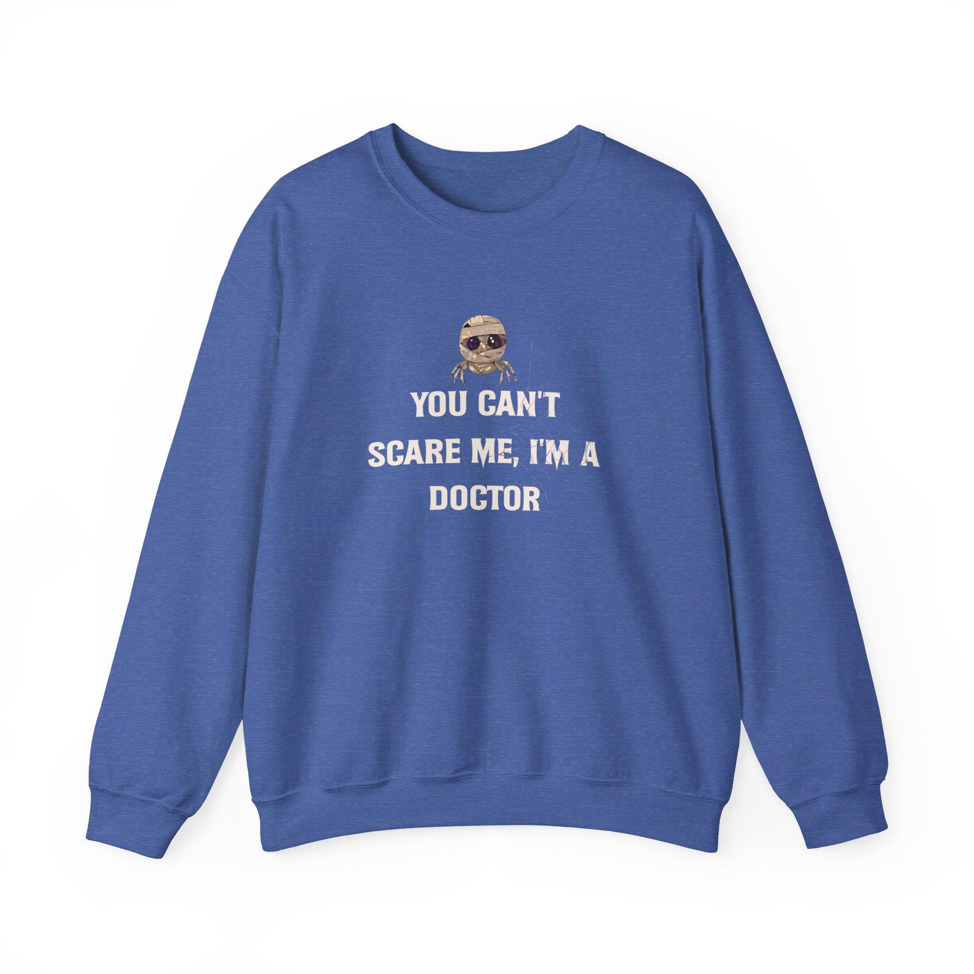 You Can't Scare Me I'm A Doctor Crewneck Sweatshirt,Halloween Sweatshirt, Halloween apparel, Cozy Halloween sweatshirt, Trick or treat shirt