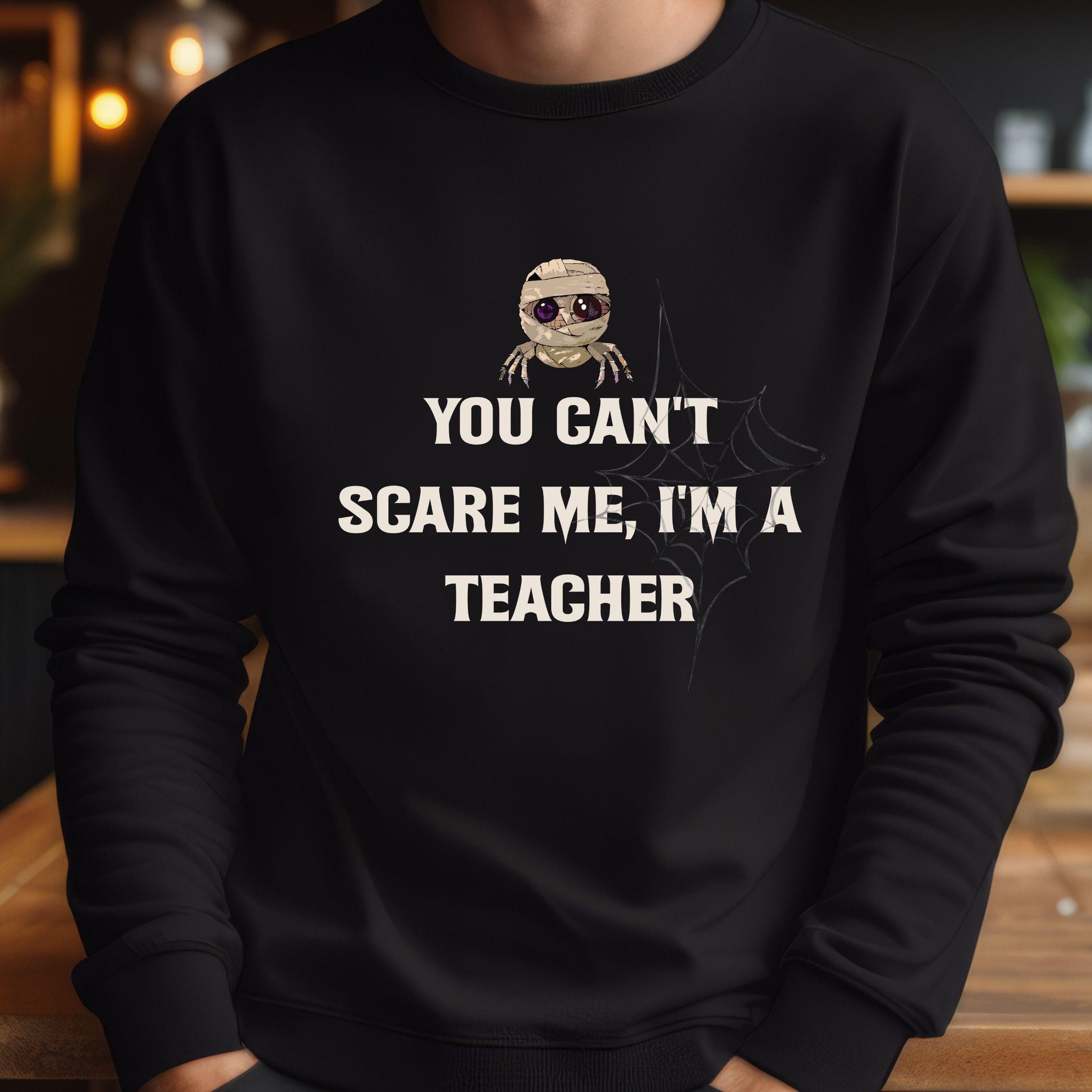 You can't scare me I'm a Teacher Crewneck Sweatshirt, Halloween Sweatshirt, Halloween apparel, Cozy Halloween sweatshirt, Trick or treat