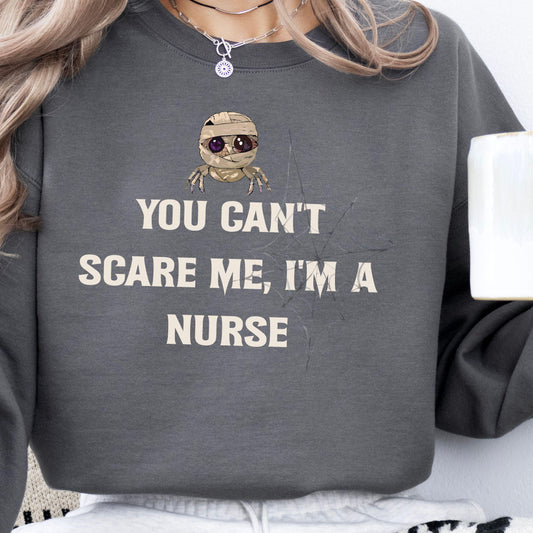 You Can't Scare Me I'm A Nurse Crewneck Sweatshirt, Halloween Sweatshirt, Halloween apparel, Cozy Halloween sweatshirt, Trick or treat