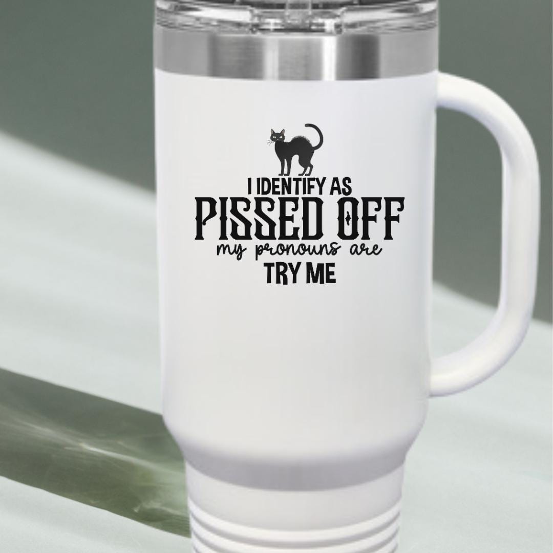 Travel Mug, Pissed Off Pronouns Insulated Cup, 40oz Tumbler, Stainless Steel Hot Cold Beverage, Reusable Flask, LGBTQ Queer Gift