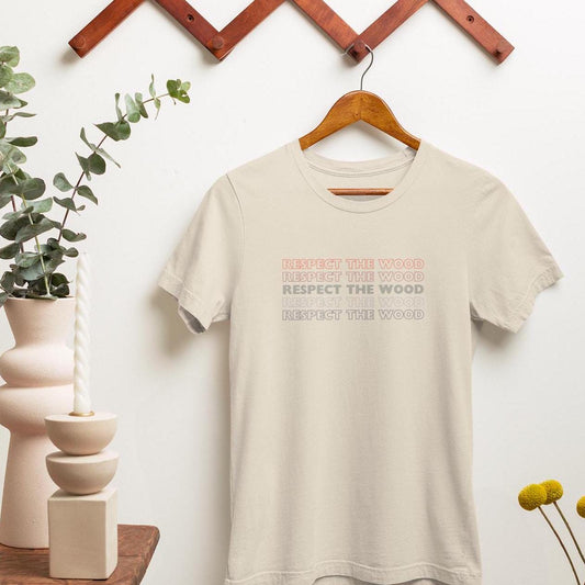 Respect the Wood heather t-shirt, Oh mama, have I got the shirt for you! This "Respect the Wood" tee is prettay, prettay, prettay good.