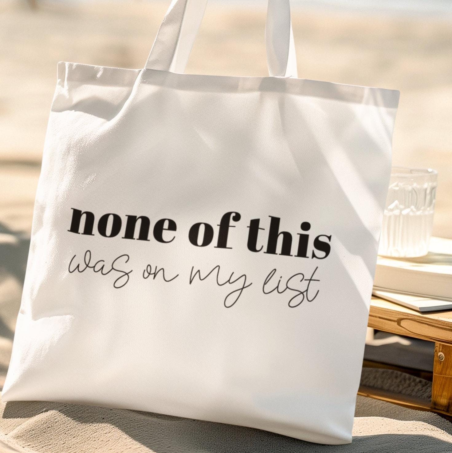 None of this was on my list,Funny Tote Bag,Back to School, Great gift tote, Mom Gift,Girlfriend gift, Sassy saying, Weekend Bag, Reusable