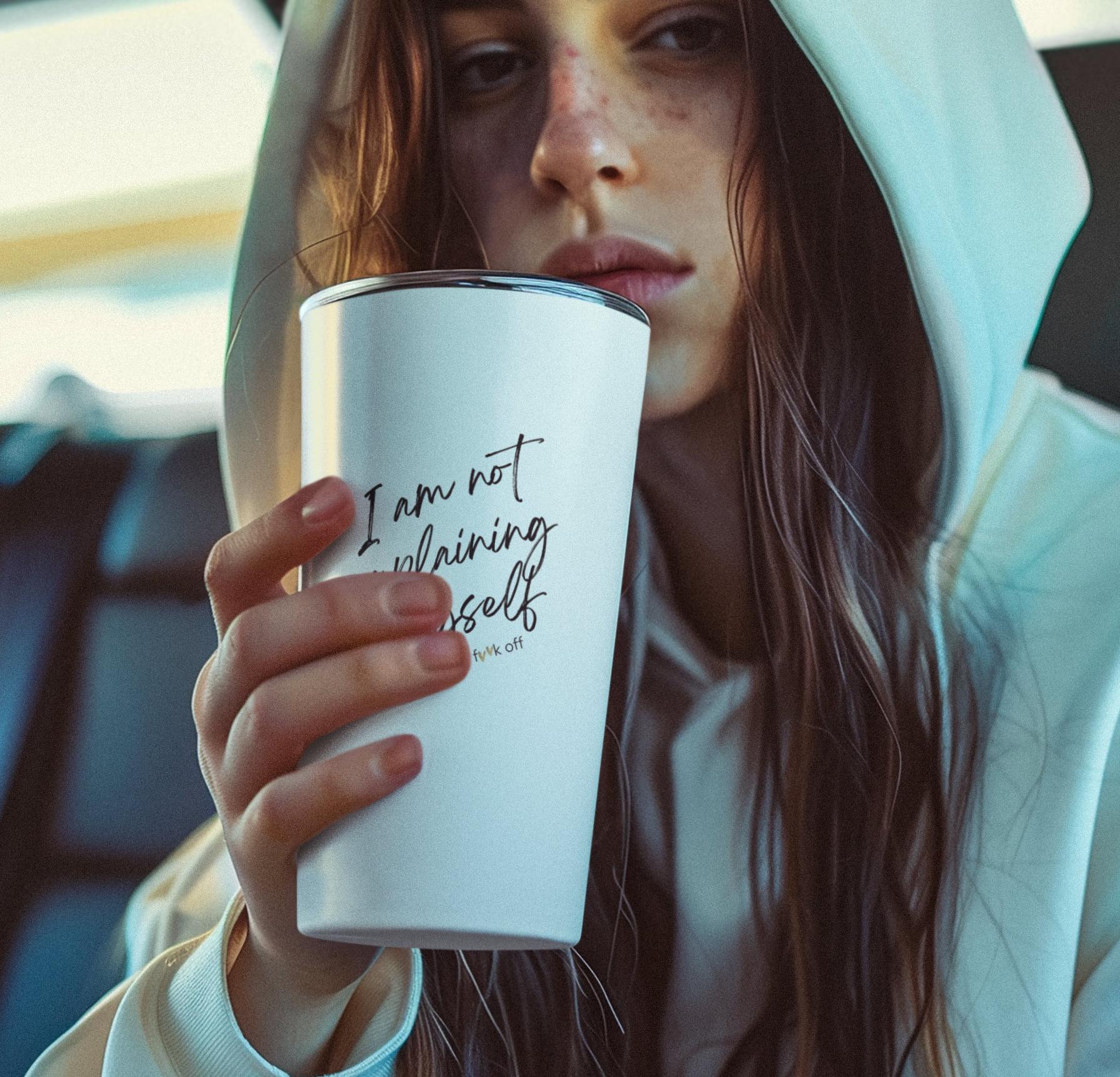 I'm not explaining myself now f**k off Tumbler 20oz,Funny Tumbler Cup Disorder, Adult Humor Gift,Obsessive Cup Lover, Mom Gift, Dad Gift