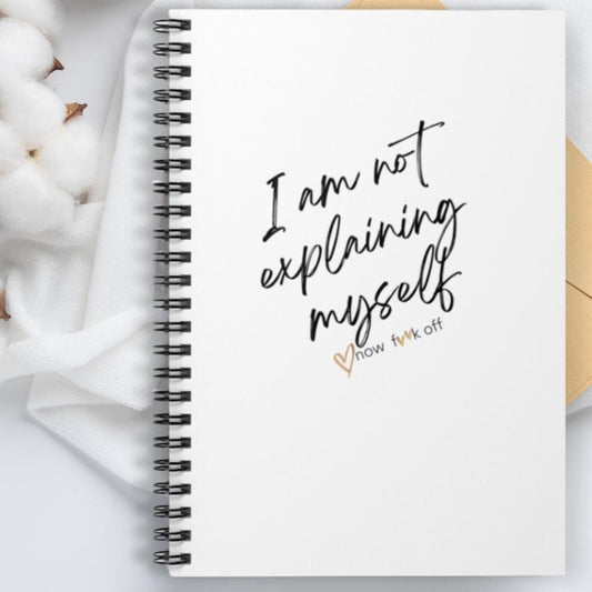 I am not explaining myself now f**k off! Journal/Notebook,Sarcasm Journal,Funny Notebook,Attitude Journal,Adult Humor