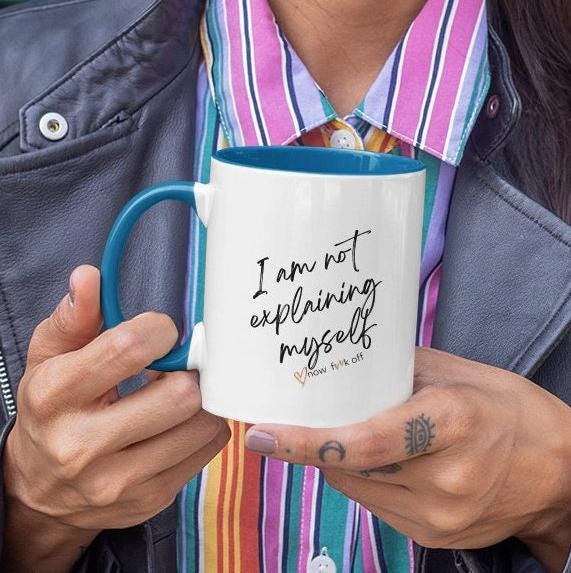 I am not explaining myself now f**k off! Coffee Mug,11oz two-tone color.Sarcasm Mug,Funny Mug,Attitude Mug,Adult Humor Mug,Just say it!