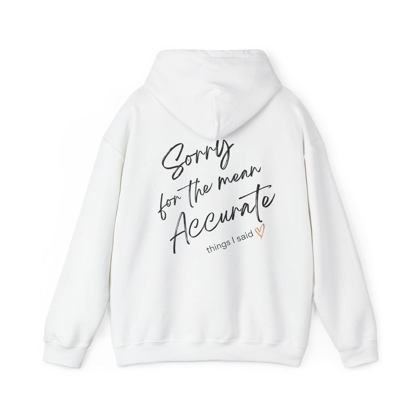 Sorry for the mean accurate things I said Hoodie, Apology Sweatshirt, Funny Graphic Jumper, Sarcastic Pullover, Comfy Hooded Top, Unisex