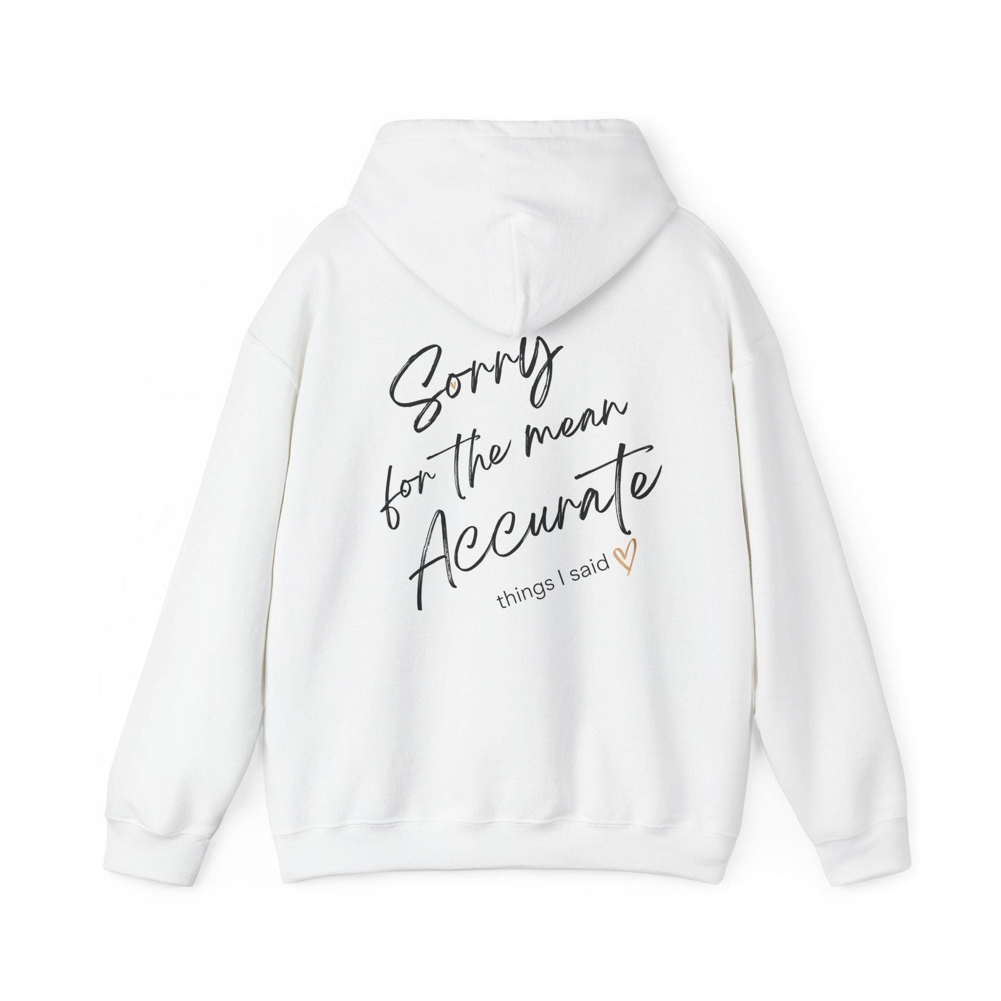 Sorry for the mean accurate things I said Hoodie, Apology Sweatshirt, Funny Graphic Jumper, Sarcastic Pullover, Comfy Hooded Top, Unisex