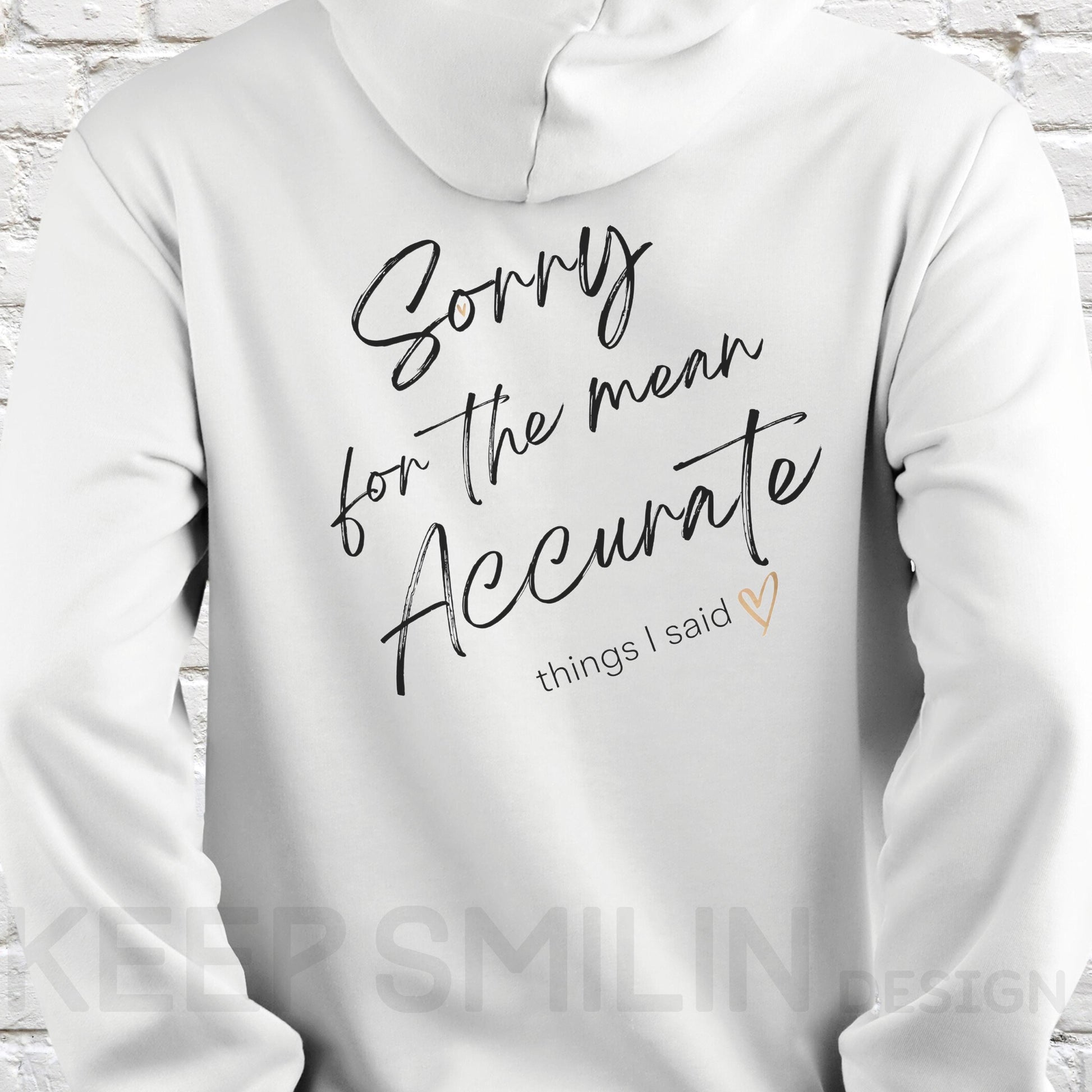 Sorry for the mean accurate things I said Hoodie, Apology Sweatshirt, Funny Graphic Jumper, Sarcastic Pullover, Comfy Hooded Top, Unisex