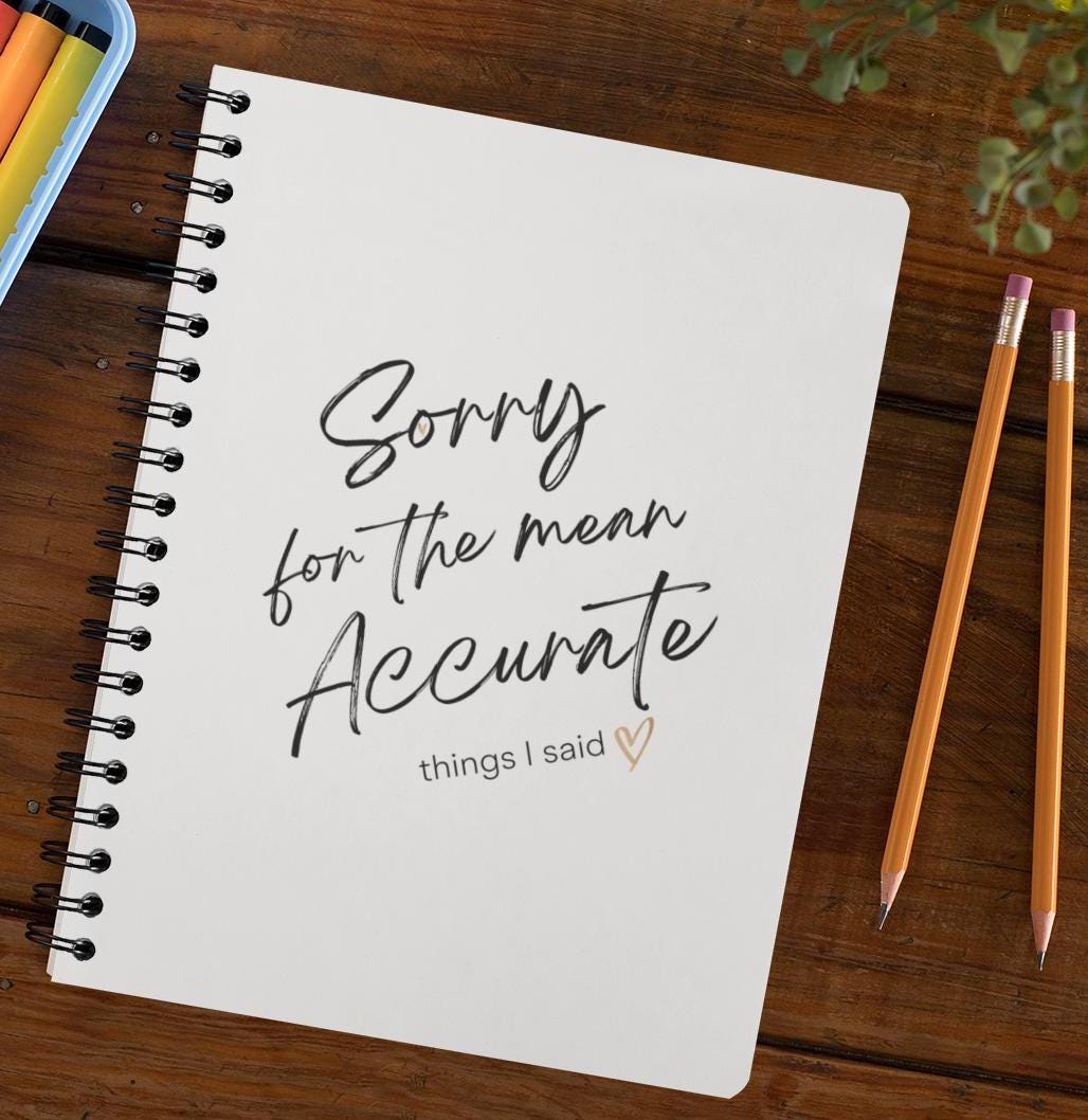 Funny Sorry for the Mean Accurate Things I Said Ruled Line Spiral Notebook - Journal, Diary, Writing Journal, Gift for Writer, Office