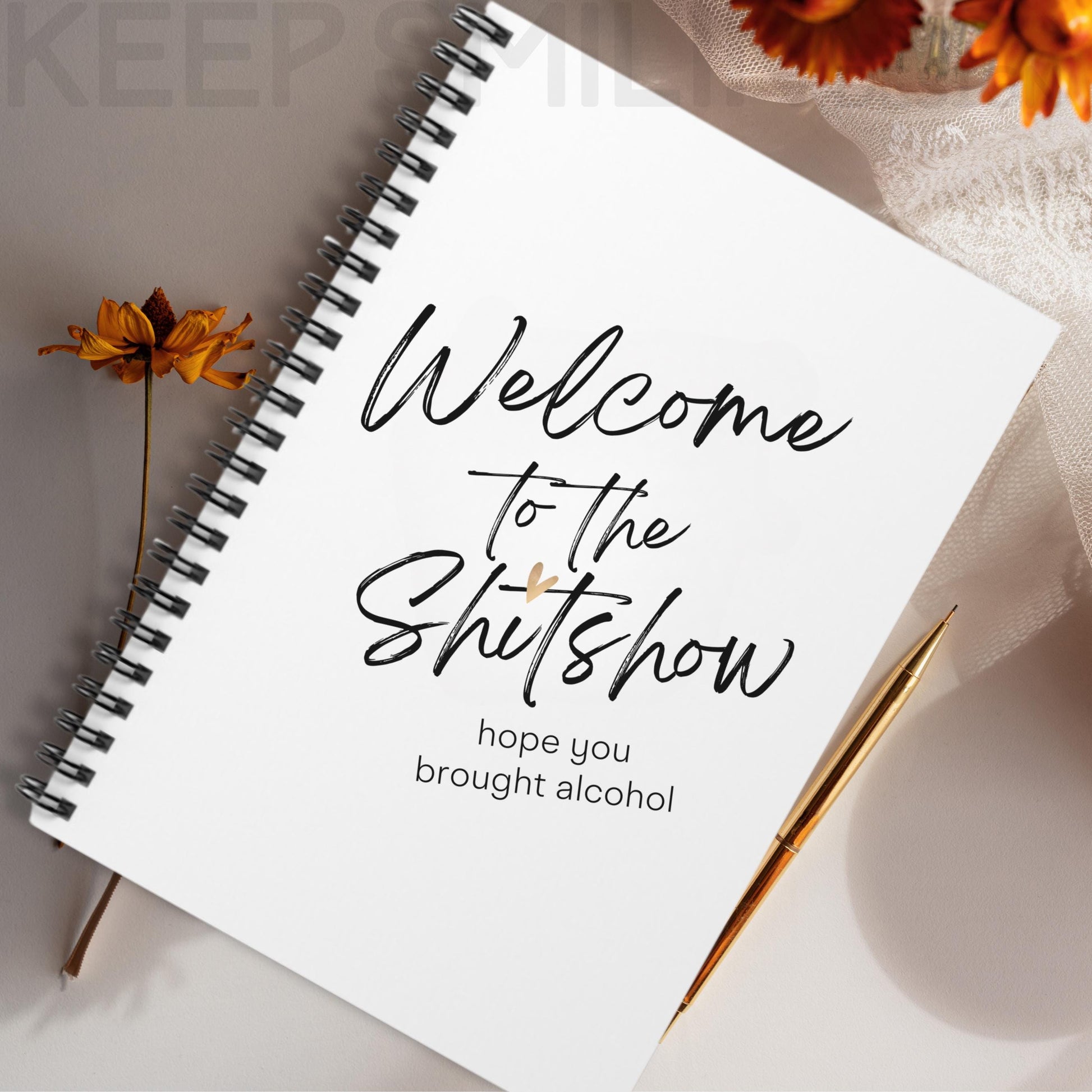 Spiral Notebook - Welcome to the Shitshow Hope You Brought Alcohol - Funny Journal, Ruled Line Paper, Diary, Notepad, Stationery Gift