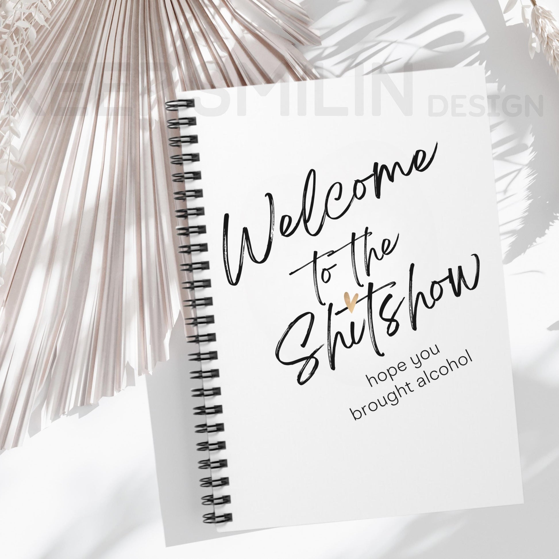 Spiral Notebook - Welcome to the Shitshow Hope You Brought Alcohol - Funny Journal, Ruled Line Paper, Diary, Notepad, Stationery Gift