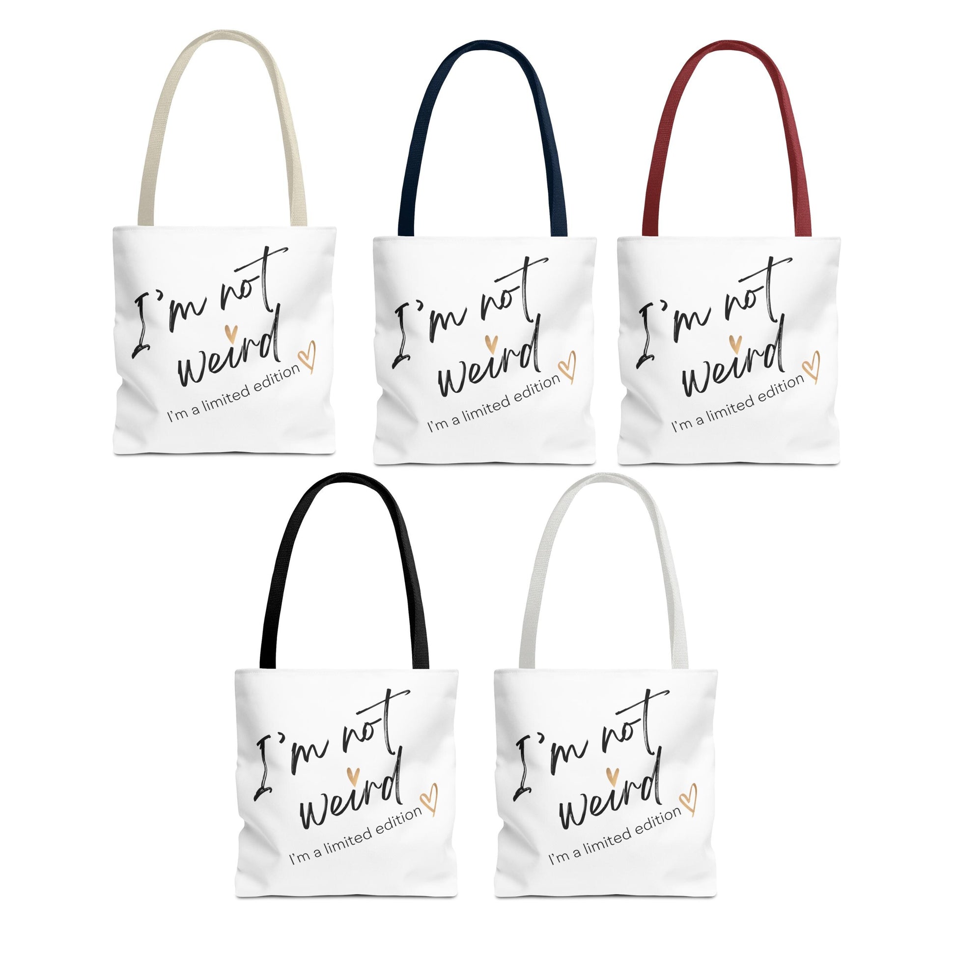 Limited Edition Tote Bag, I'm not Weird I'm a Limited Edition, Funny Saying, Attitude, Unique Carryall, Quirky Market Bag, Eccentric Tote
