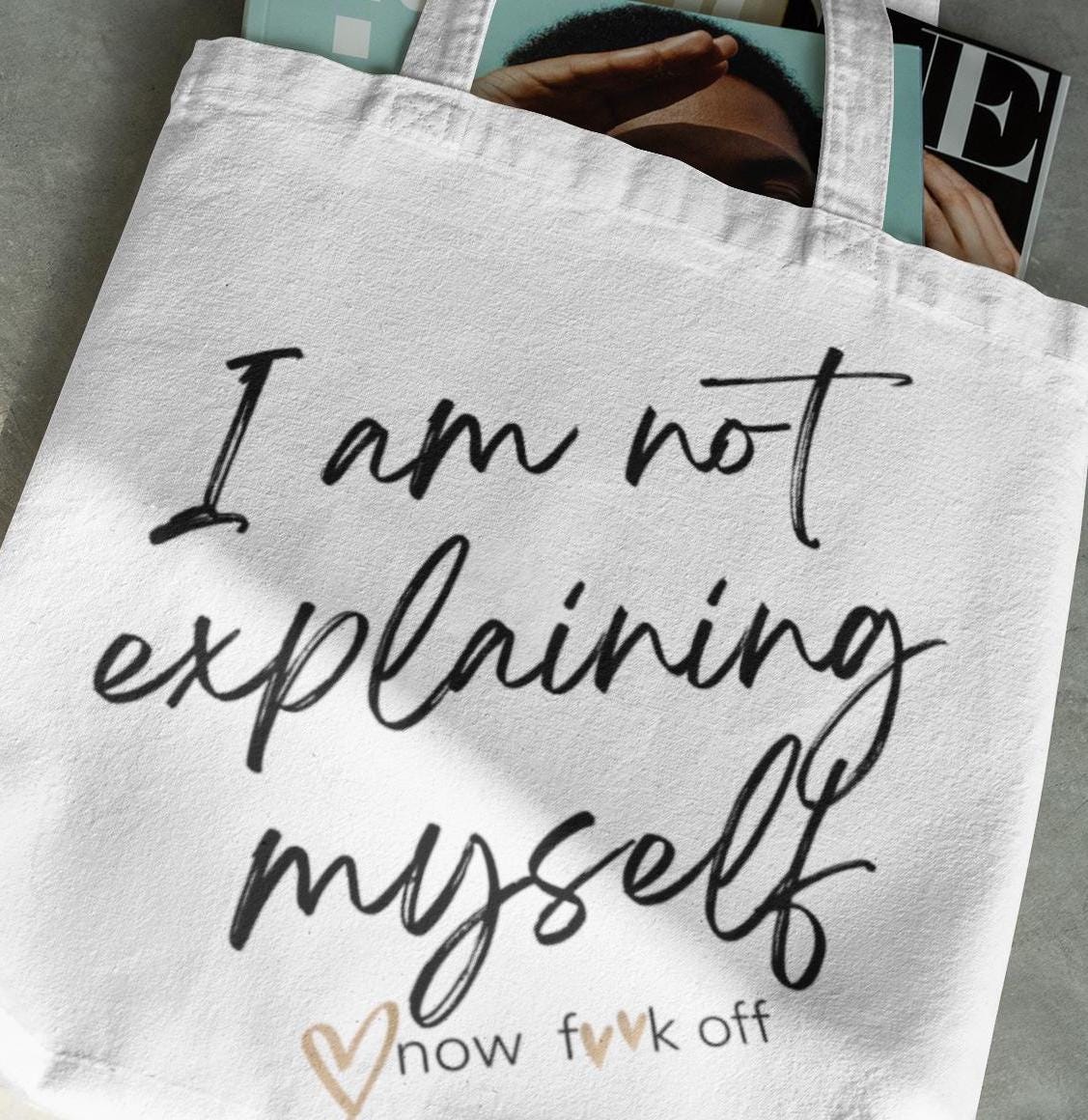 Funny Tote Bag, Sarcastic Reusable Tote, Snarky Shoulder Bag, Curse Word Eco Friendly Bag, I'm Not Explaining Myself Tote, Gift, Breakup