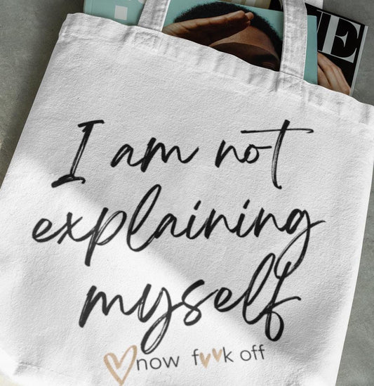 Funny Tote Bag, Sarcastic Reusable Tote, Snarky Shoulder Bag, Curse Word Eco Friendly Bag, I'm Not Explaining Myself Tote, Gift, Breakup