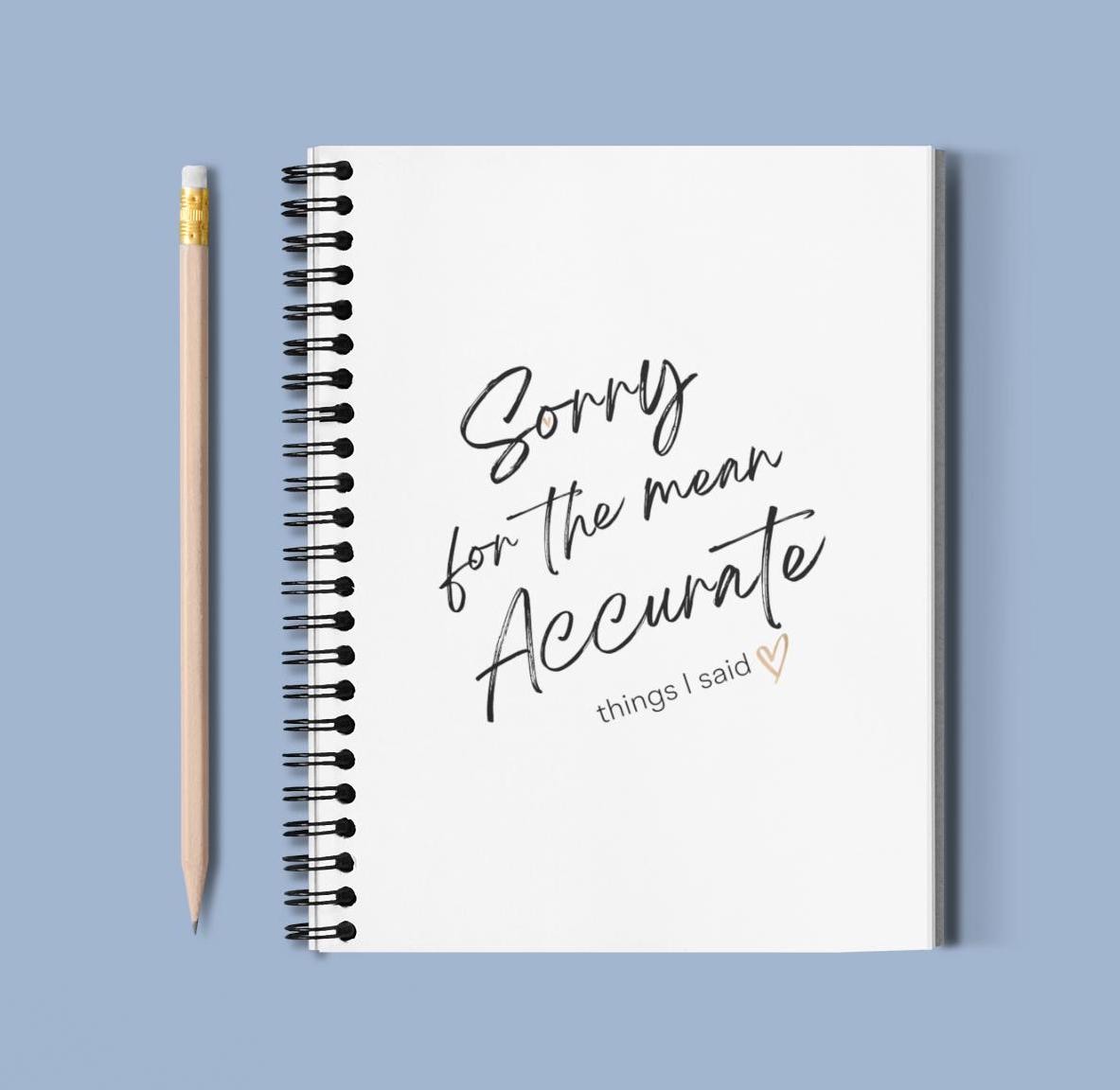 Funny Sorry for the Mean Accurate Things I Said Ruled Line Spiral Notebook - Journal, Diary, Writing Journal, Gift for Writer, Office