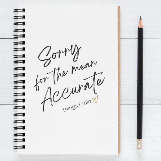 Funny Sorry for the Mean Accurate Things I Said Ruled Line Spiral Notebook - Journal, Diary, Writing Journal, Gift for Writer, Office