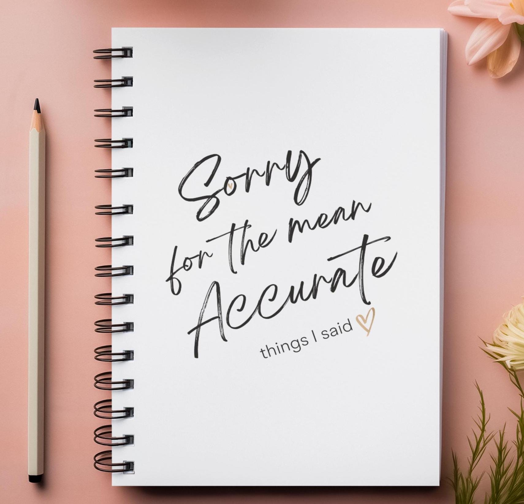 Funny Sorry for the Mean Accurate Things I Said Ruled Line Spiral Notebook - Journal, Diary, Writing Journal, Gift for Writer, Office