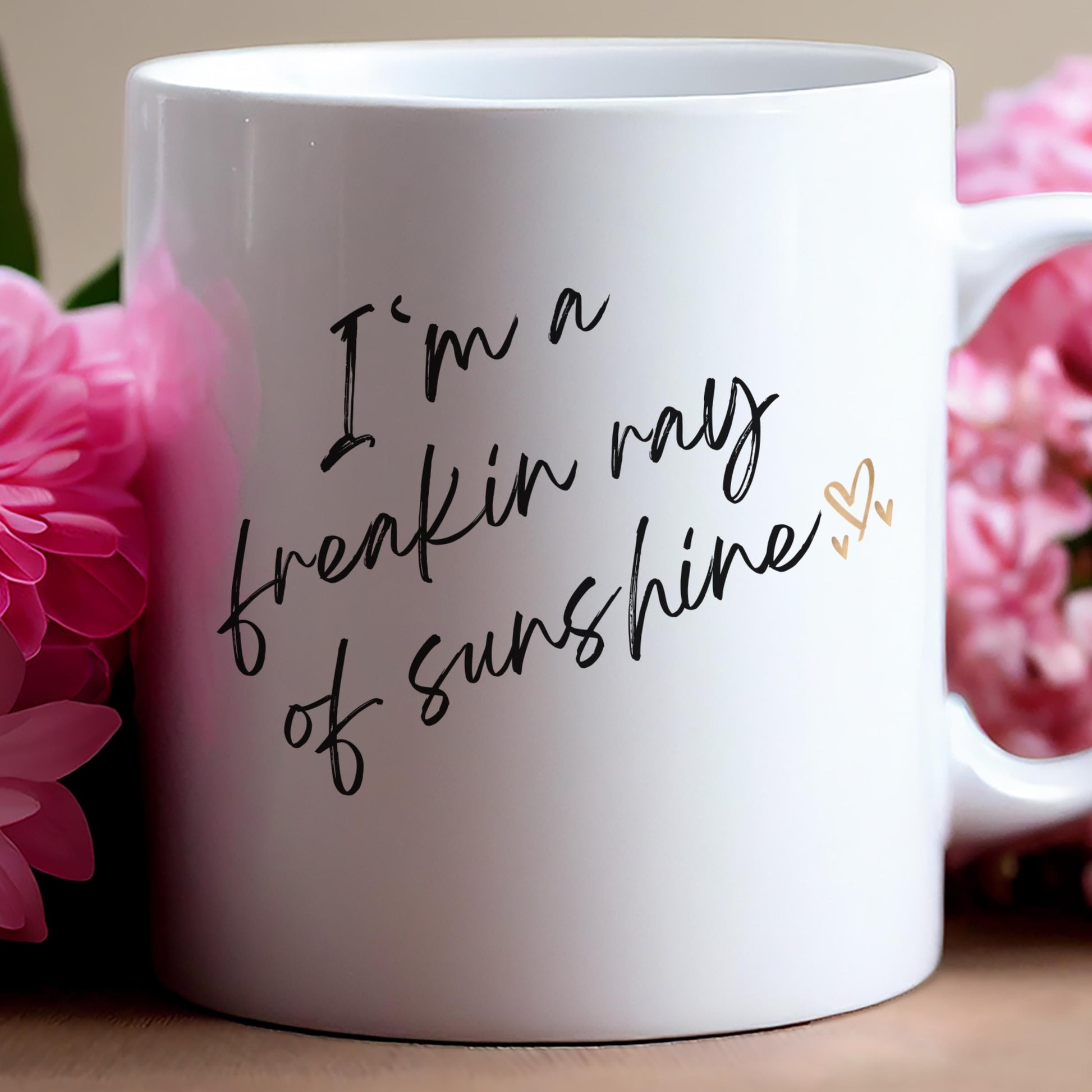 Freakin Ray of Sunshine Ceramic Mug, Positive Vibes Coffee Cup, Inspirational Tea Mug Gift, Motivational Quote Drinkware, Funny Mug Gift
