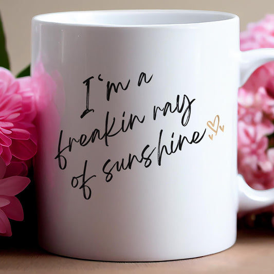 Freakin Ray of Sunshine Ceramic Mug, Positive Vibes Coffee Cup, Inspirational Tea Mug Gift, Motivational Quote Drinkware, Funny Mug Gift