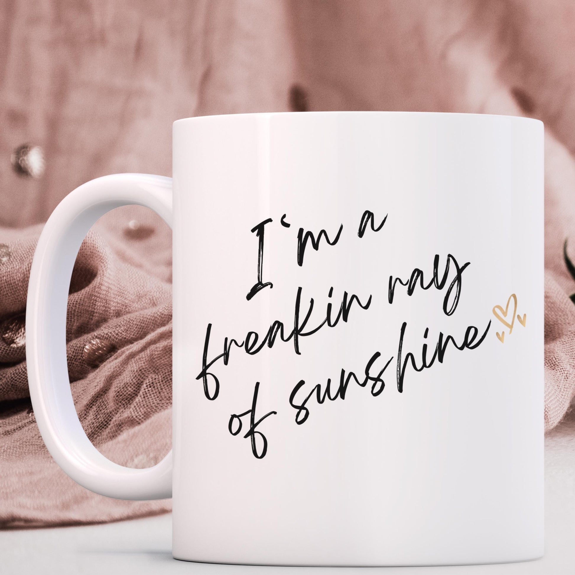 Freakin Ray of Sunshine Ceramic Mug, Positive Vibes Coffee Cup, Inspirational Tea Mug Gift, Motivational Quote Drinkware, Funny Mug Gift