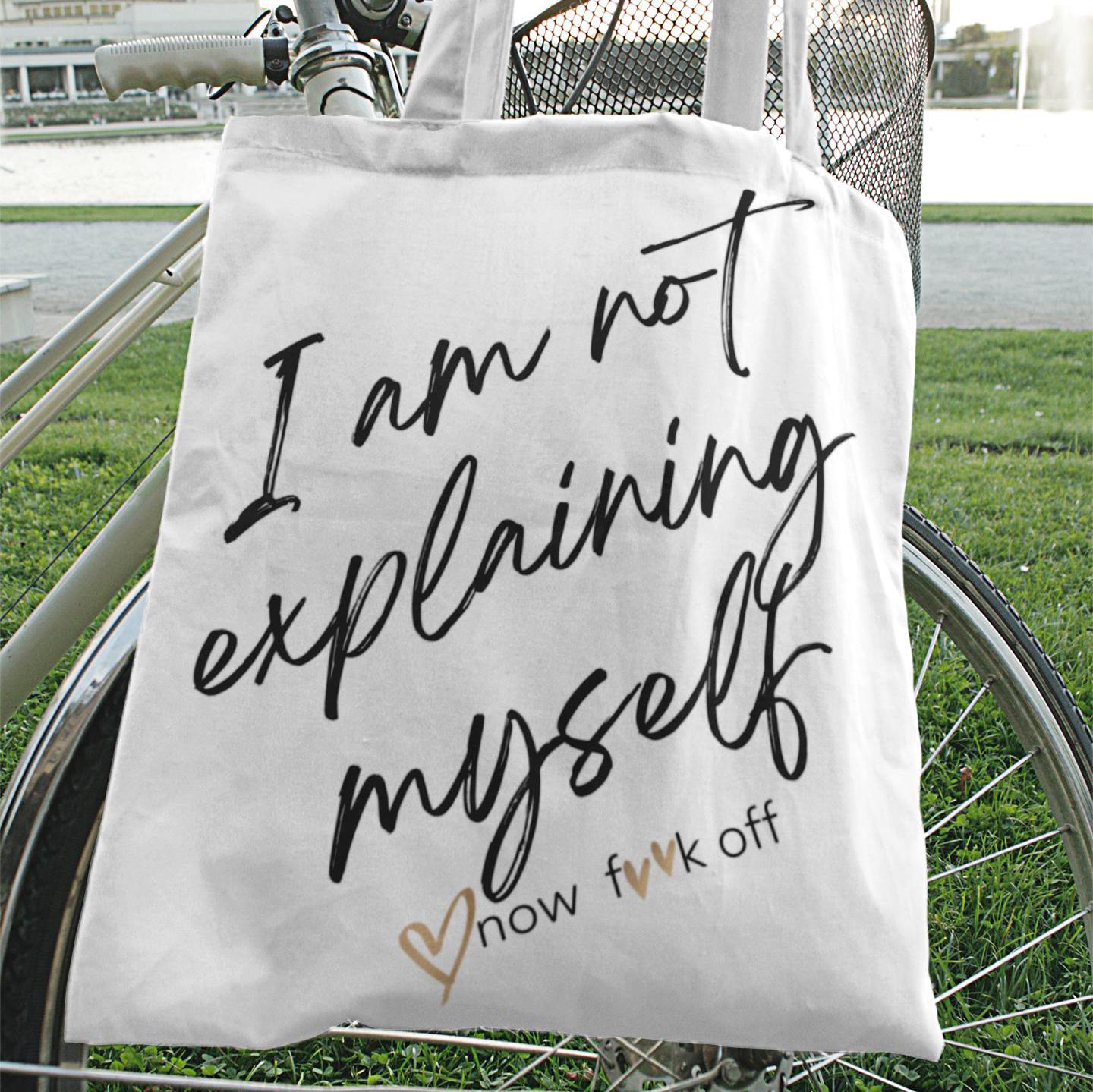 Funny Tote Bag, Sarcastic Reusable Tote, Snarky Shoulder Bag, Curse Word Eco Friendly Bag, I'm Not Explaining Myself Tote, Gift, Breakup