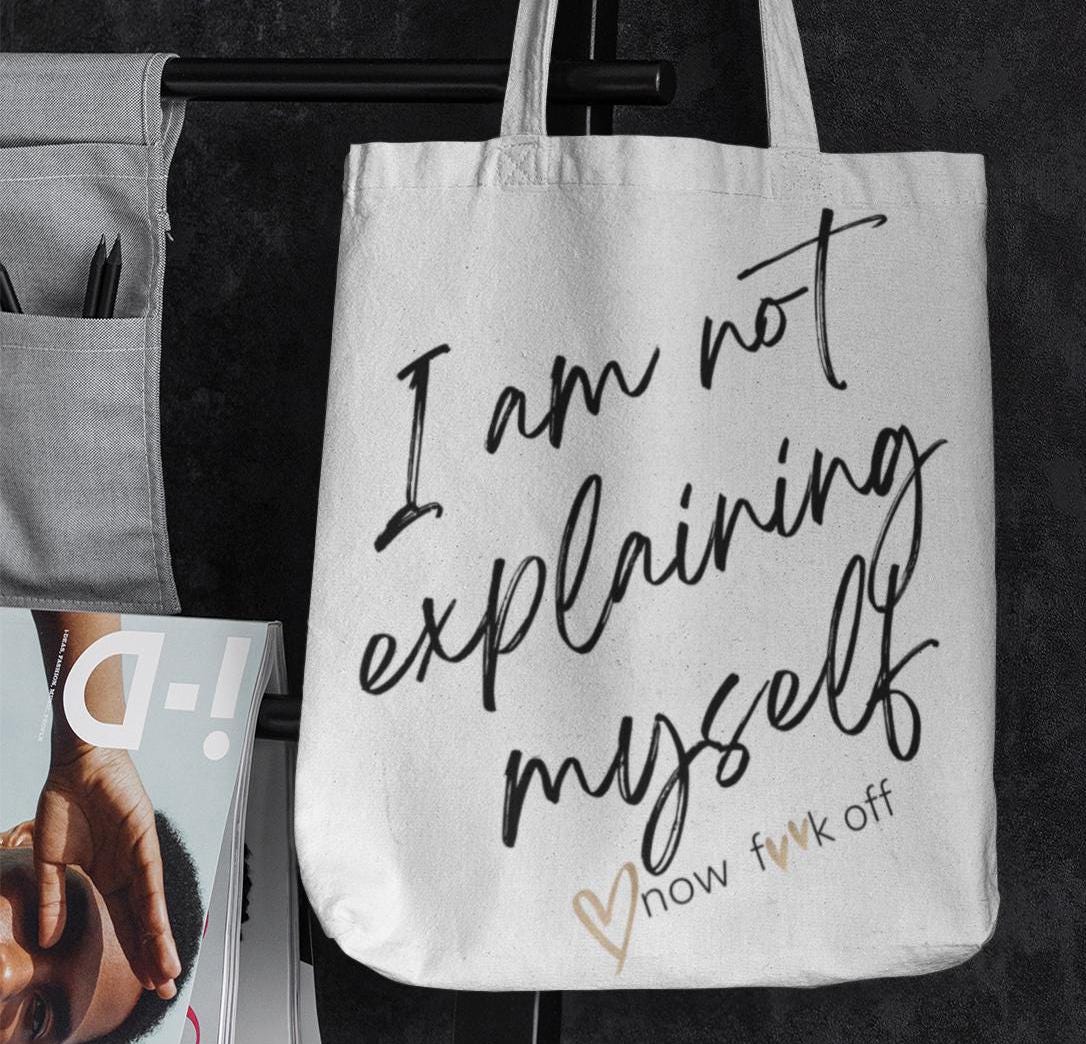 Funny Tote Bag, Sarcastic Reusable Tote, Snarky Shoulder Bag, Curse Word Eco Friendly Bag, I'm Not Explaining Myself Tote, Gift, Breakup