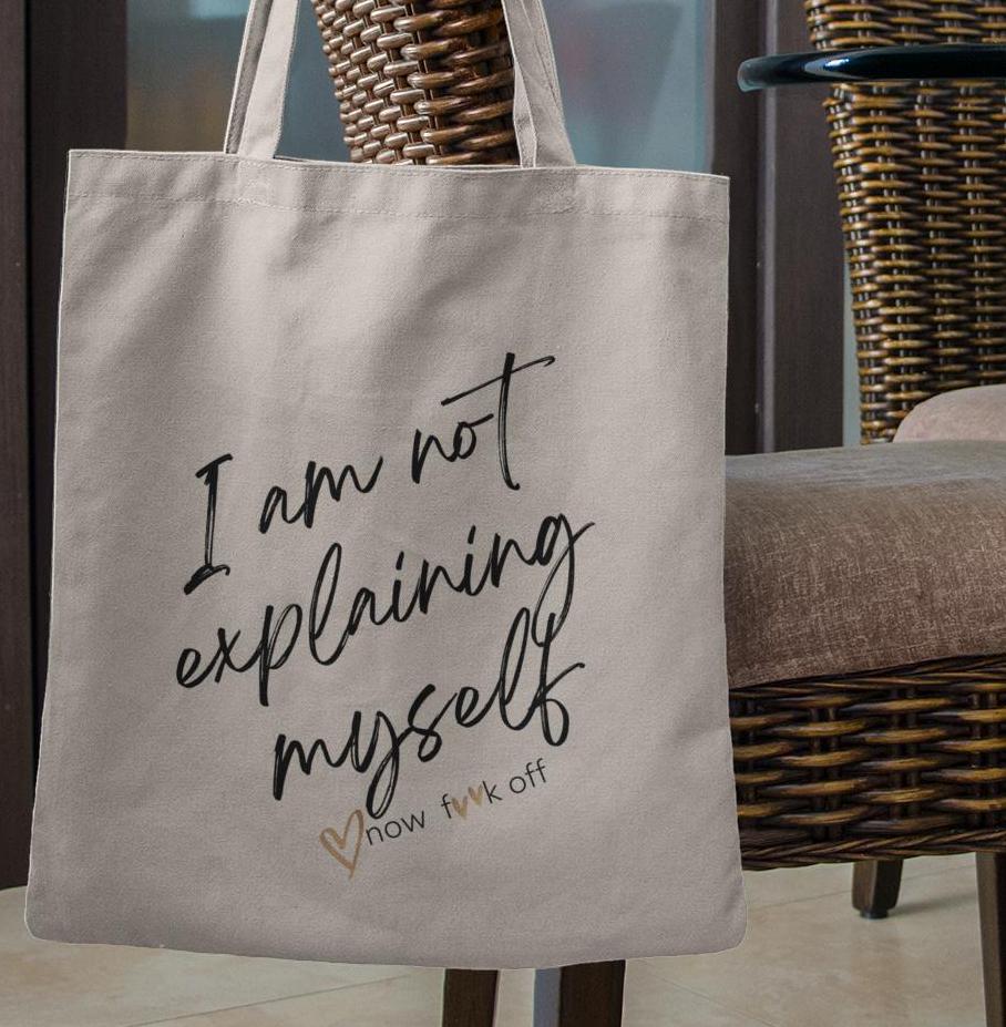 Funny Tote Bag, Sarcastic Reusable Tote, Snarky Shoulder Bag, Curse Word Eco Friendly Bag, I'm Not Explaining Myself Tote, Gift, Breakup