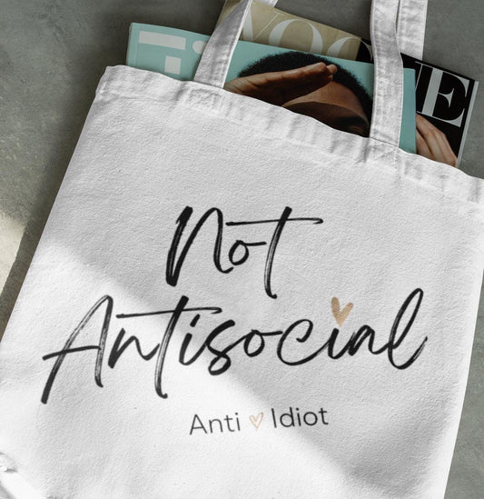 Funny Tote Bag, Sarcastic Reusable Tote, Snarky Shoulder Bag, Curse Word Eco Friendly Bag, "Not Antisocial Anti Idiot"Tote, Gift, Breakup