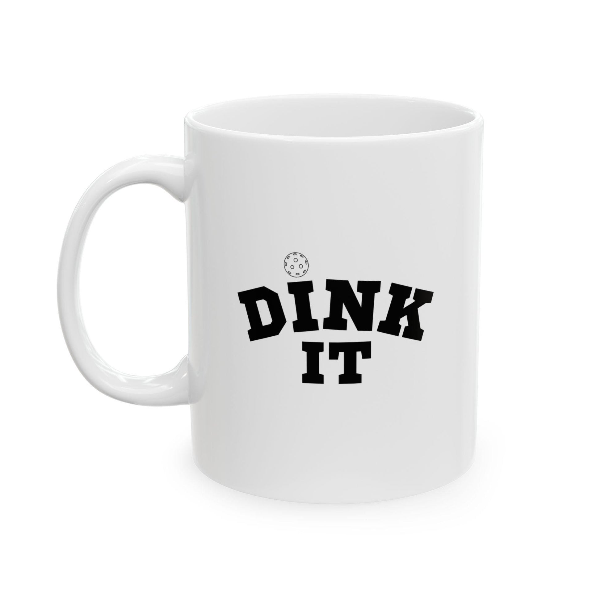 Dink It Mug, Pickleball lover - Ceramic Coffee Cup for Sports Fans, Gift for Pickleball Player, Unique Drinkware, Pickleball Tournament Gift