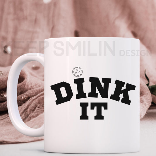 Dink It Mug, Pickleball lover - Ceramic Coffee Cup for Sports Fans, Gift for Pickleball Player, Unique Drinkware, Pickleball Tournament Gift