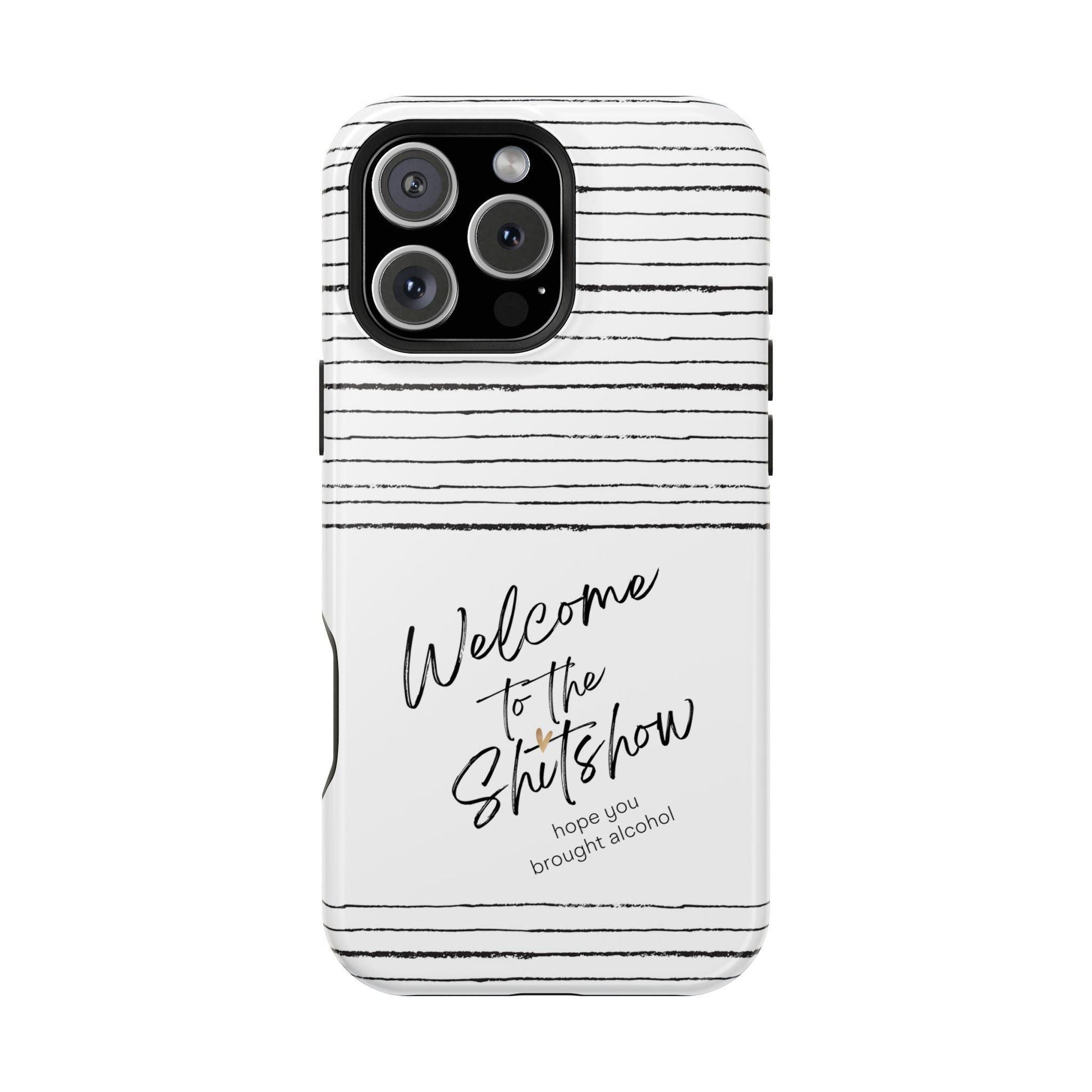 Funny- Welcome to the Shitshow Alcohol Magnetic Tough Cases, Sarcastic Phone Case, Humorous Shitshow Alcohol Gift, Rude Tough Case, Unique