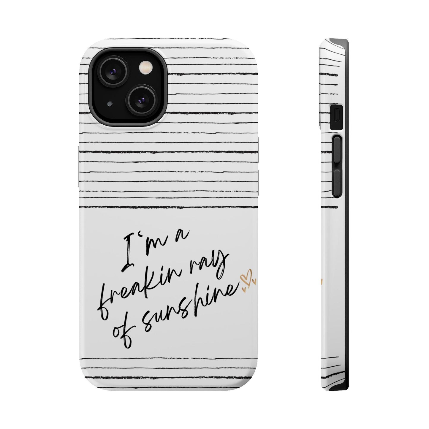 Magnetic Tough Cases, Im a Freakin Ray of Sunshine iPhone Case, Fun Positive Vibes, Gift for Optimistic Friend, Protective Phone Cover