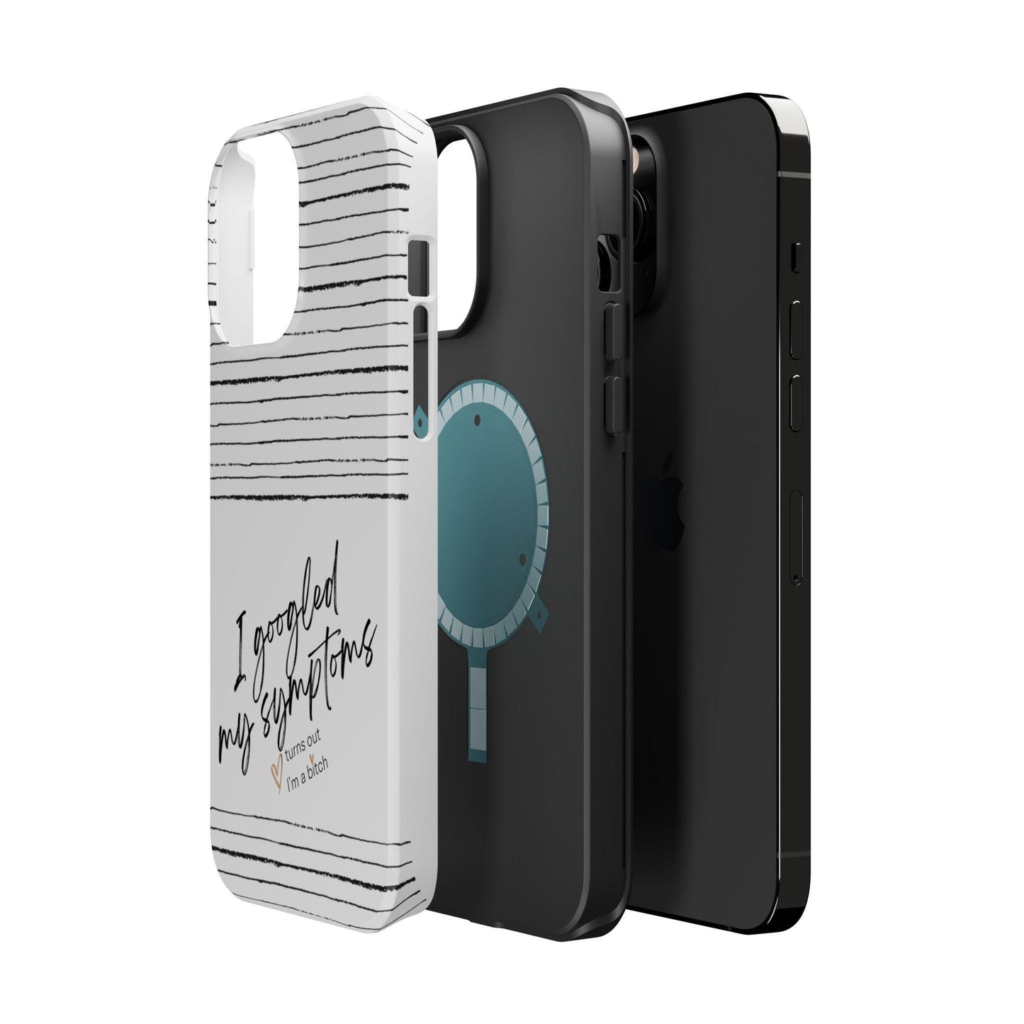 Funny Bitch Magnetic Tough Case for Phone, Humorous Googled my Symptoms Design, Sarcastic Phone Cover, Novelty Phone Case, Unique Protective