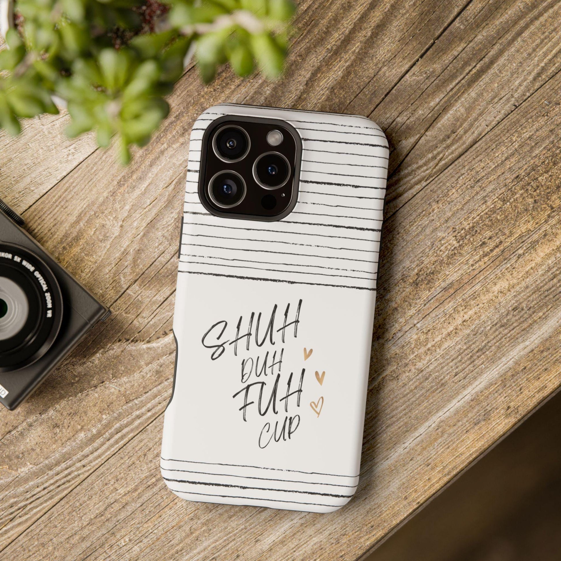 Shuh Duh Fuh Cup Magnetic Tough Case, Funny iPhone Mag Cover, Sarcastic Phone Protection, Unique Gift for Him Her, Printed Phone Shell