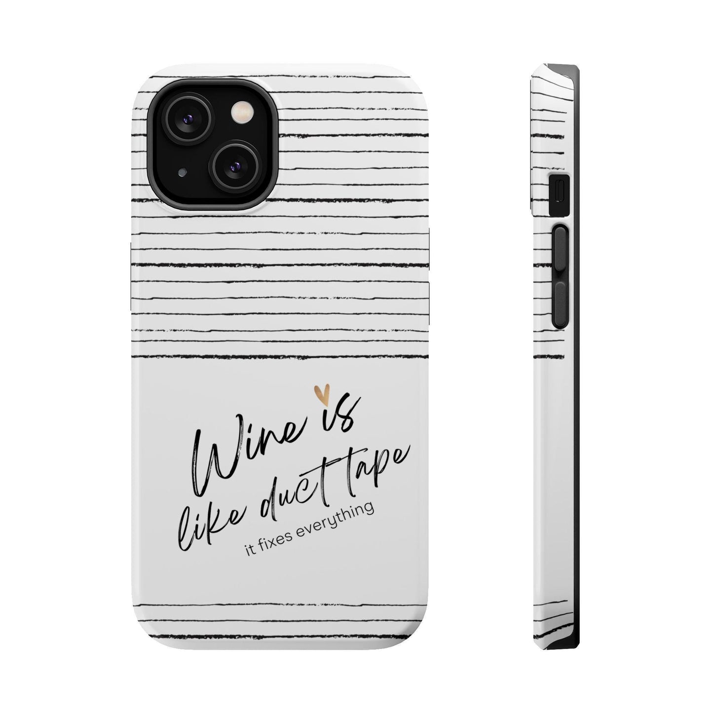 Wine is like Duct Tape, MAG iPhone Case, Tough Case, Wine Lover Gift, Funny Wine Quote, Wine Accessories, Wine Gift, Unisex, Mothers Day