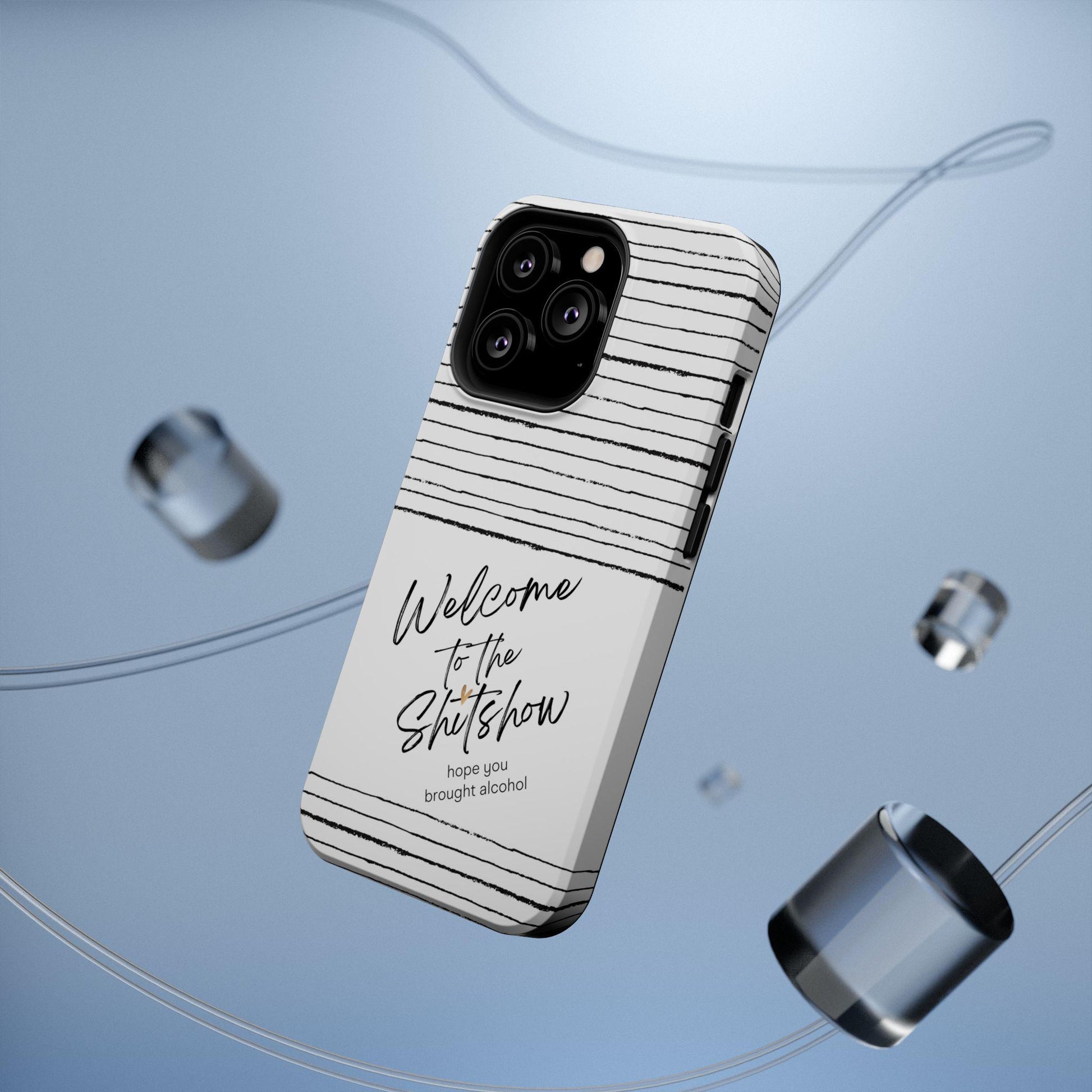 Funny- Welcome to the Shitshow Alcohol Magnetic Tough Cases, Sarcastic Phone Case, Humorous Shitshow Alcohol Gift, Rude Tough Case, Unique