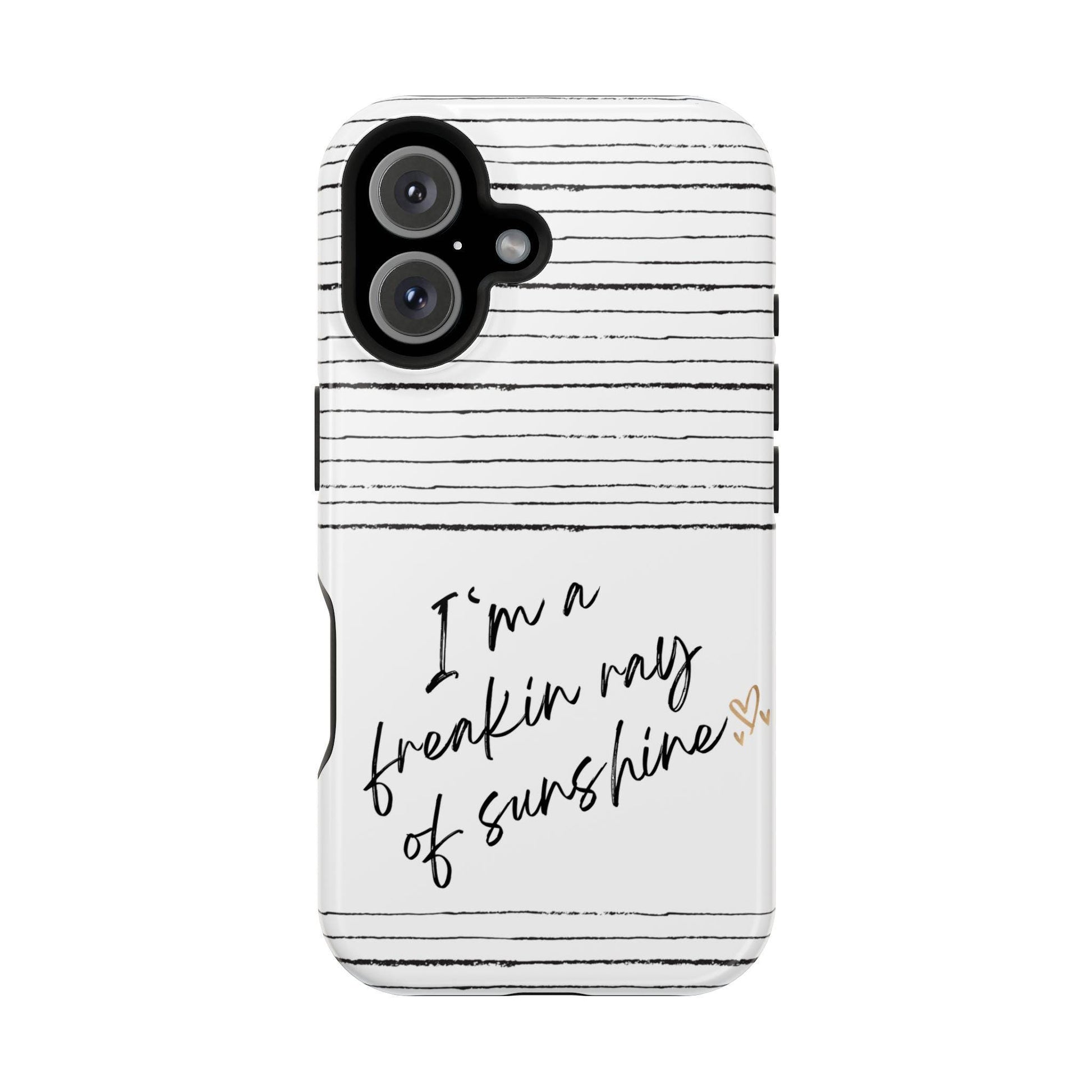 Magnetic Tough Cases, Im a Freakin Ray of Sunshine iPhone Case, Fun Positive Vibes, Gift for Optimistic Friend, Protective Phone Cover