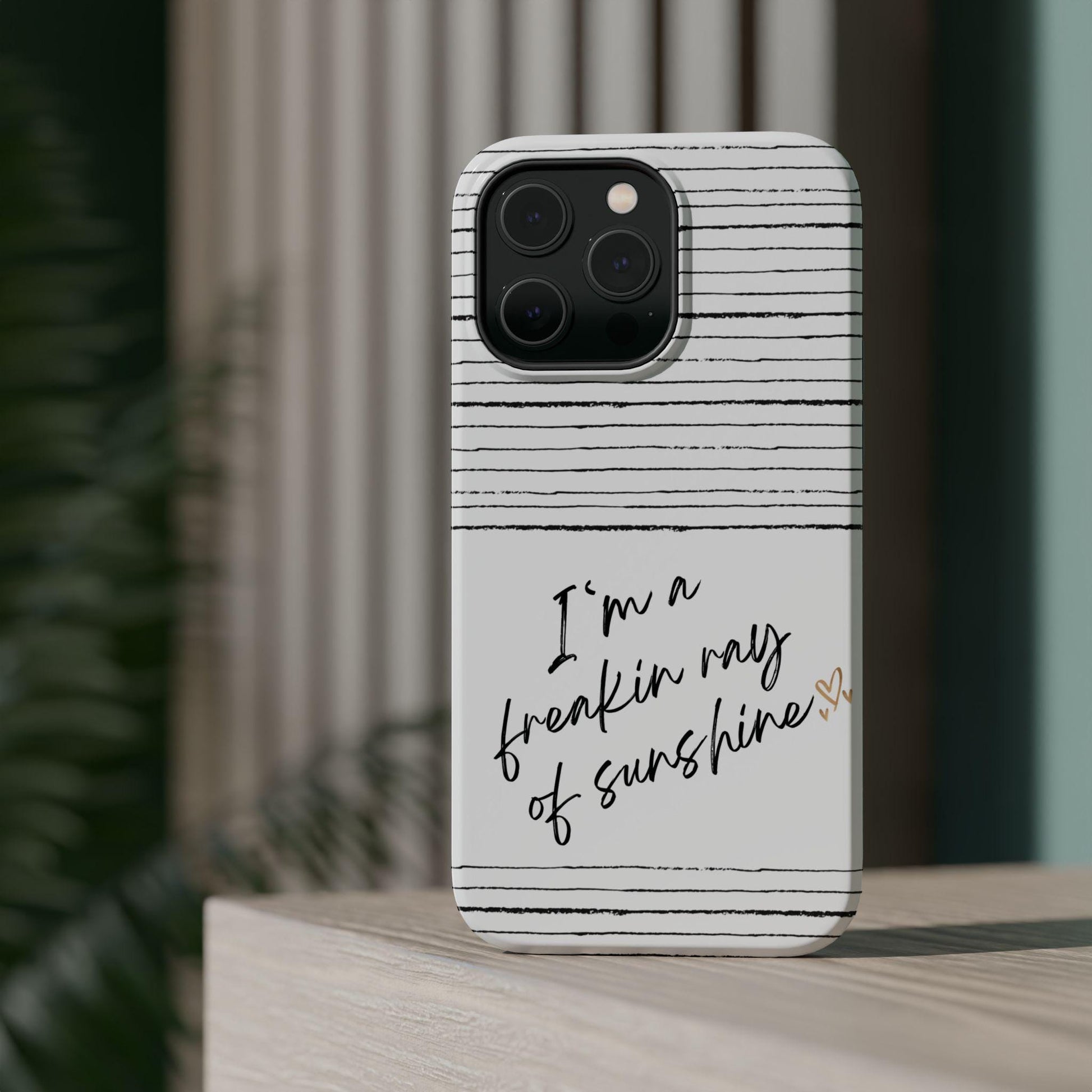 Magnetic Tough Cases, Im a Freakin Ray of Sunshine iPhone Case, Fun Positive Vibes, Gift for Optimistic Friend, Protective Phone Cover